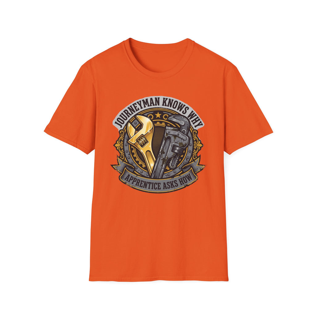 Journeyman Knows Why Apprentice Asks How T-Shirt