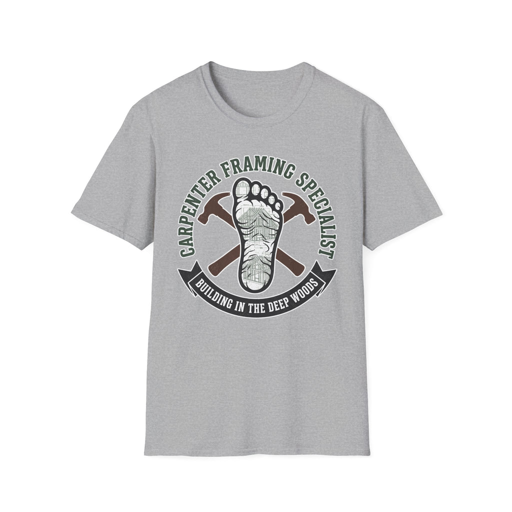 Carpenter Framing Specialist Building In The Deep Woods T-Shirt