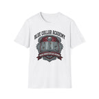 Blue Collar Academy Where Shiners Replace Diplomas T-Shirt