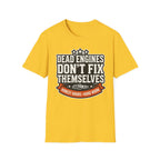Honest Hours Hard Work Dead Engines Don't Fix Themselves T-Shirt