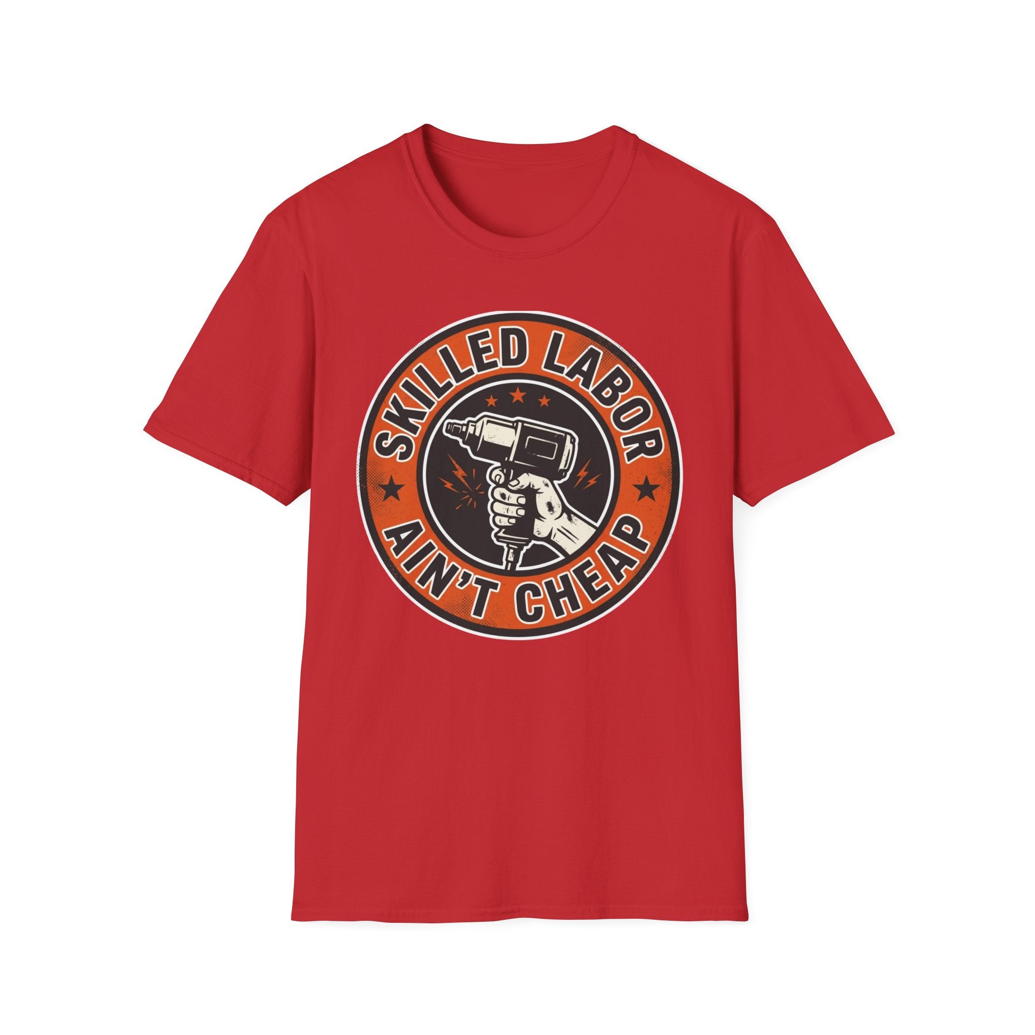 Skilled Labor Ain't Cheap T-Shirt