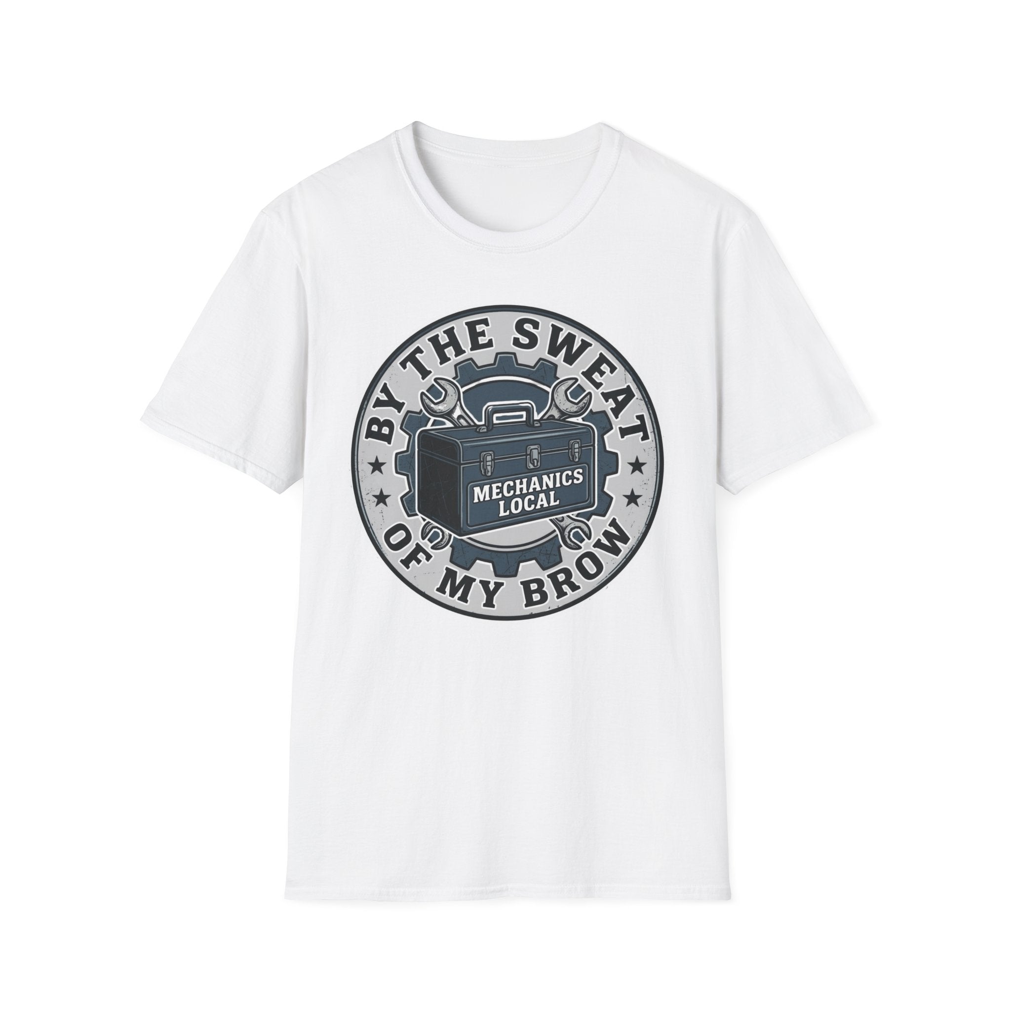 By The Sweat Of My Brow Mechanics Local T-Shirt