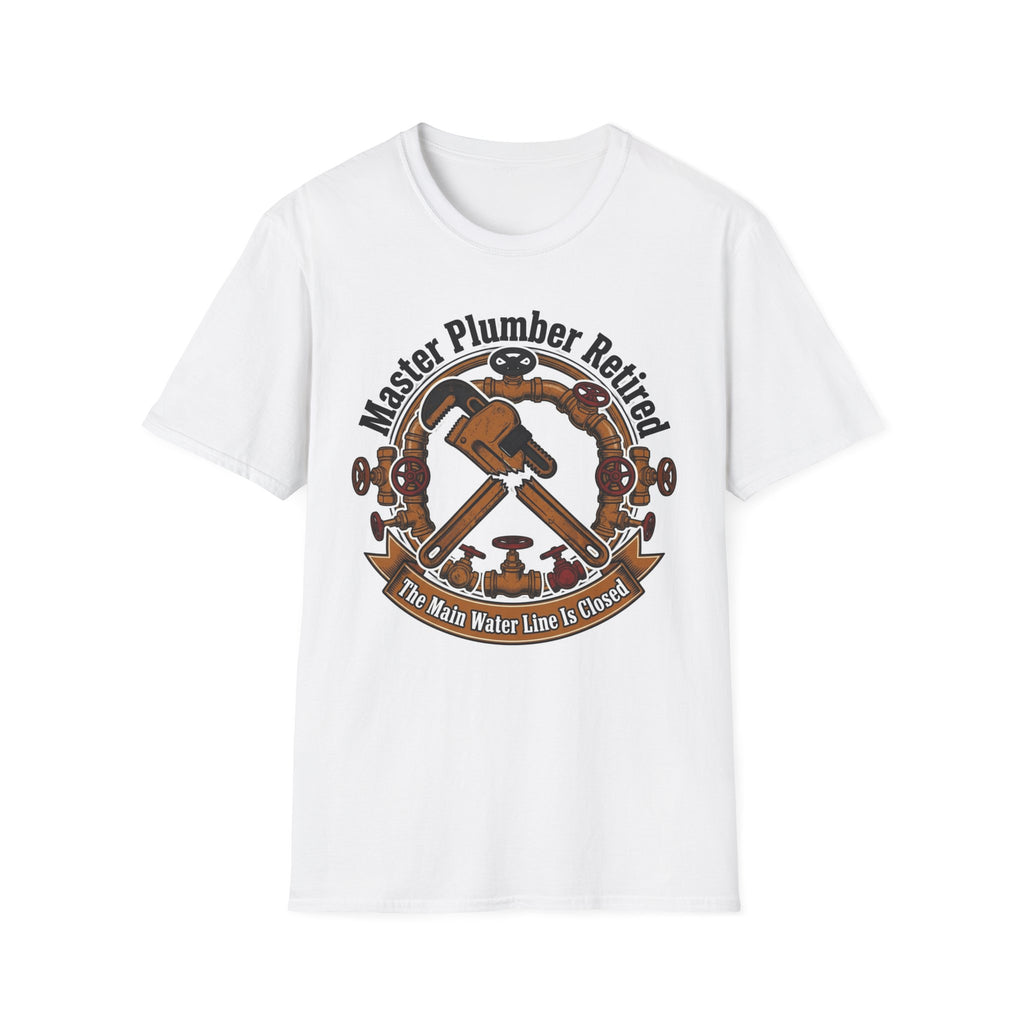 Master Plumber Retired The Main Water Line Is Closed T-Shirt