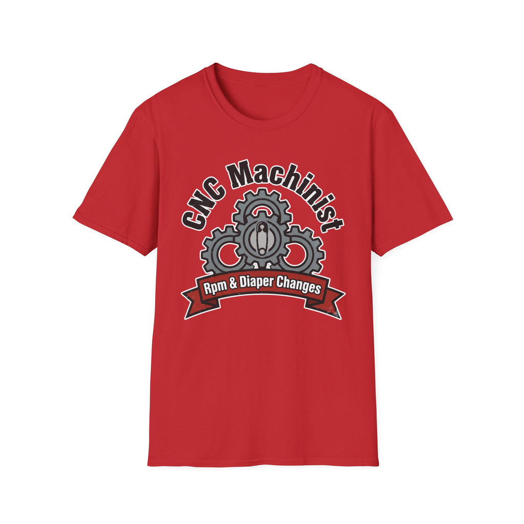 CNC Machinist RPM And Diaper Changes  T-Shirt