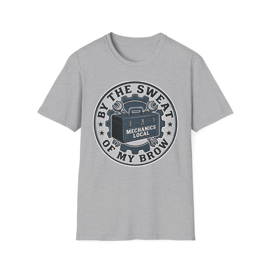 By The Sweat Of My Brow Mechanics Local T-Shirt