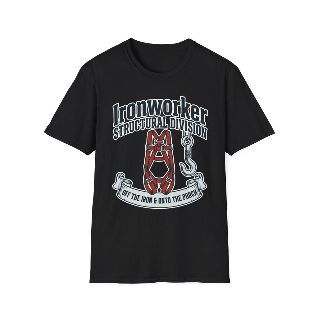 Ironworker Structural Division Off The Iron & Onto The Porch T-Shirt