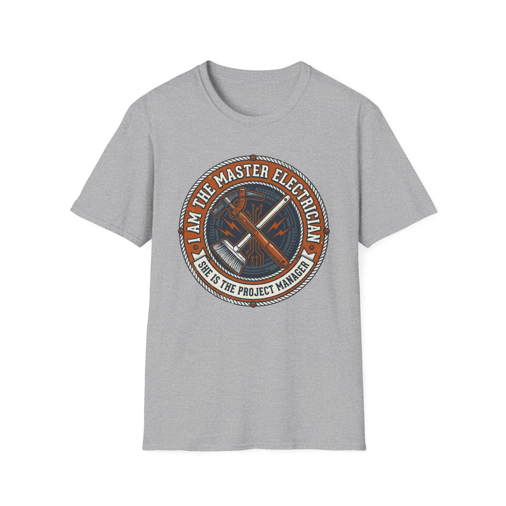 I Am The Master Electrician She Is The Project Manager T-Shirt