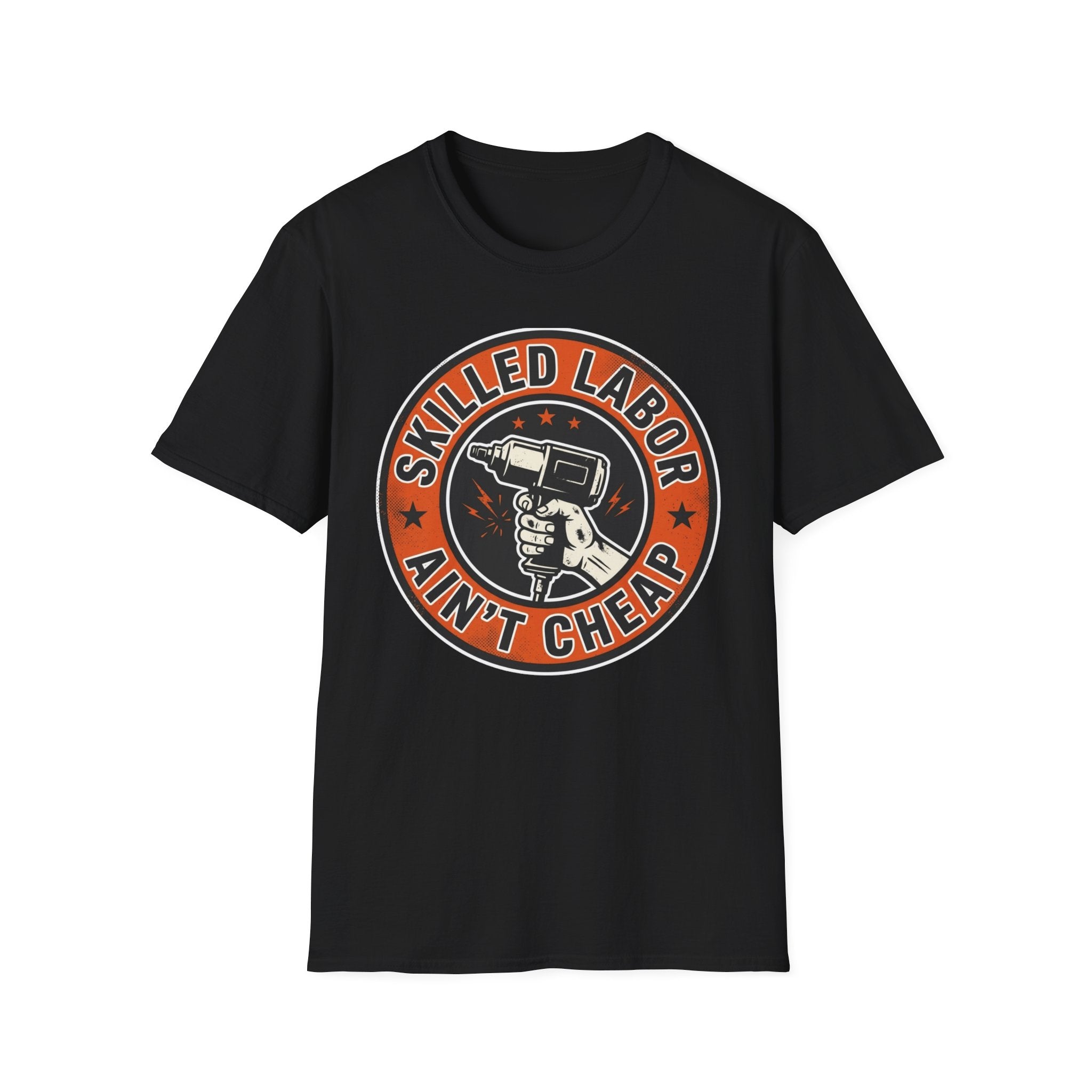 Skilled Labor Ain't Cheap T-Shirt