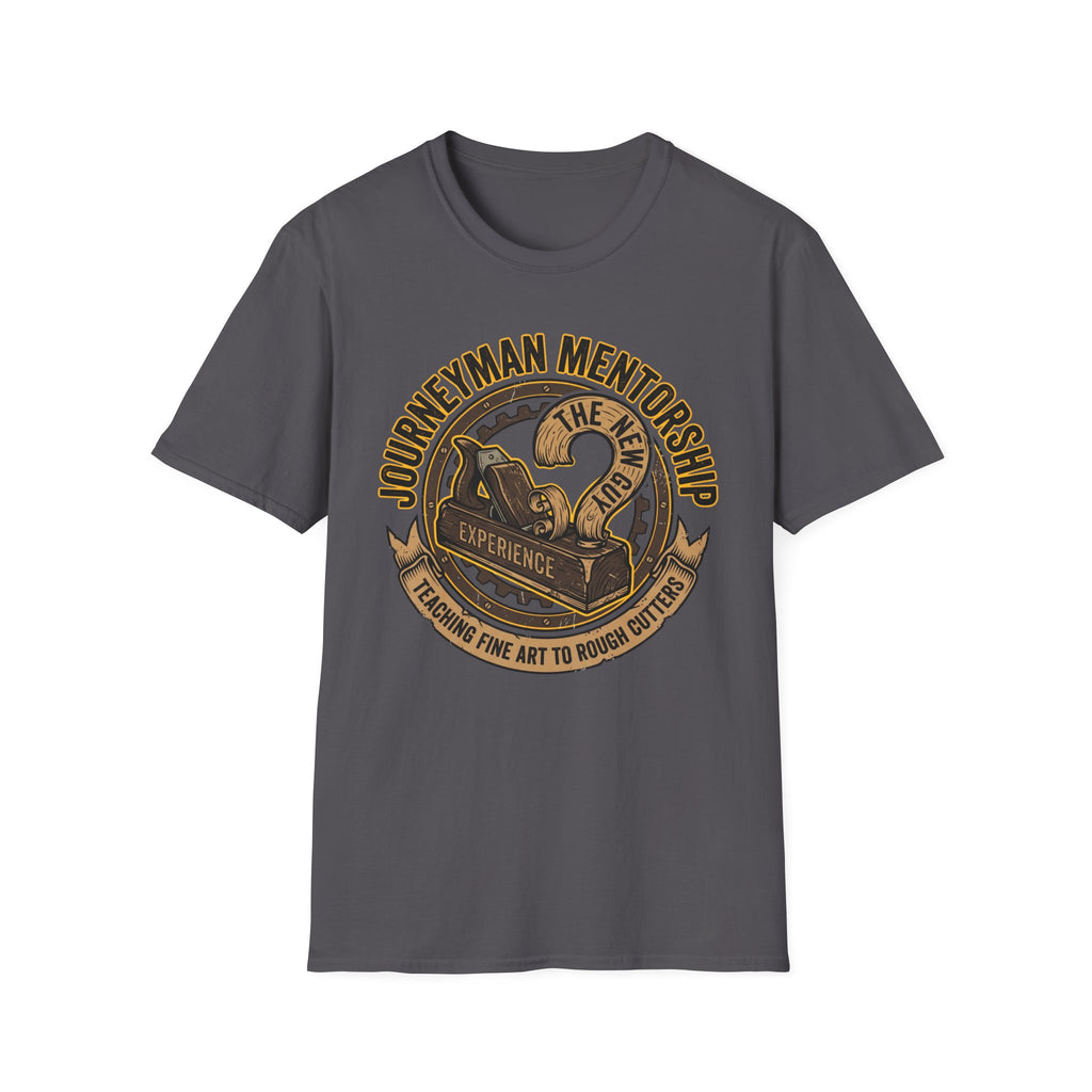 Journeyman Mentorship Teaching Fine Art To Rough Cutters T-Shirt