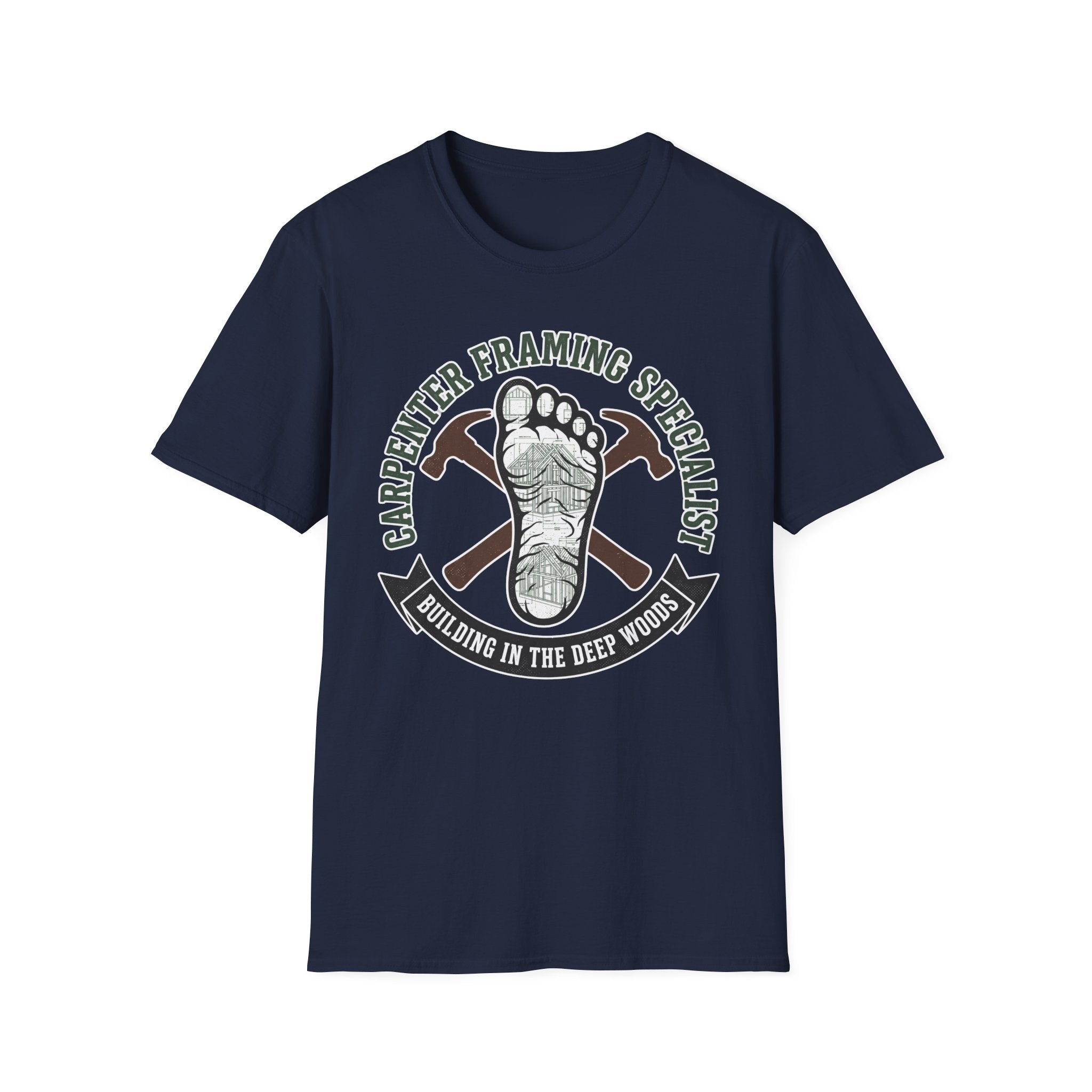 Carpenter Framing Specialist Building In The Deep Woods T-Shirt
