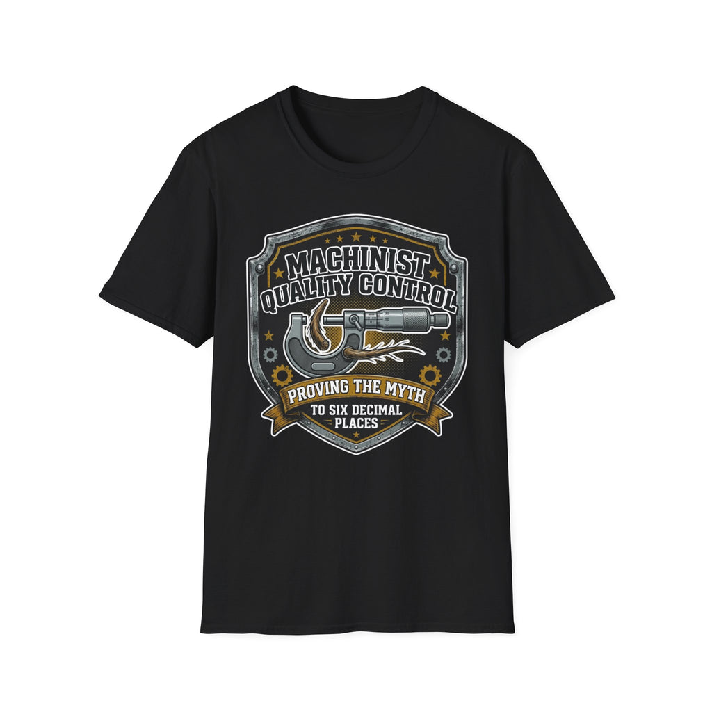 Machinist Quality Control Proving The Myth To Six Decimal Places T-Shirt