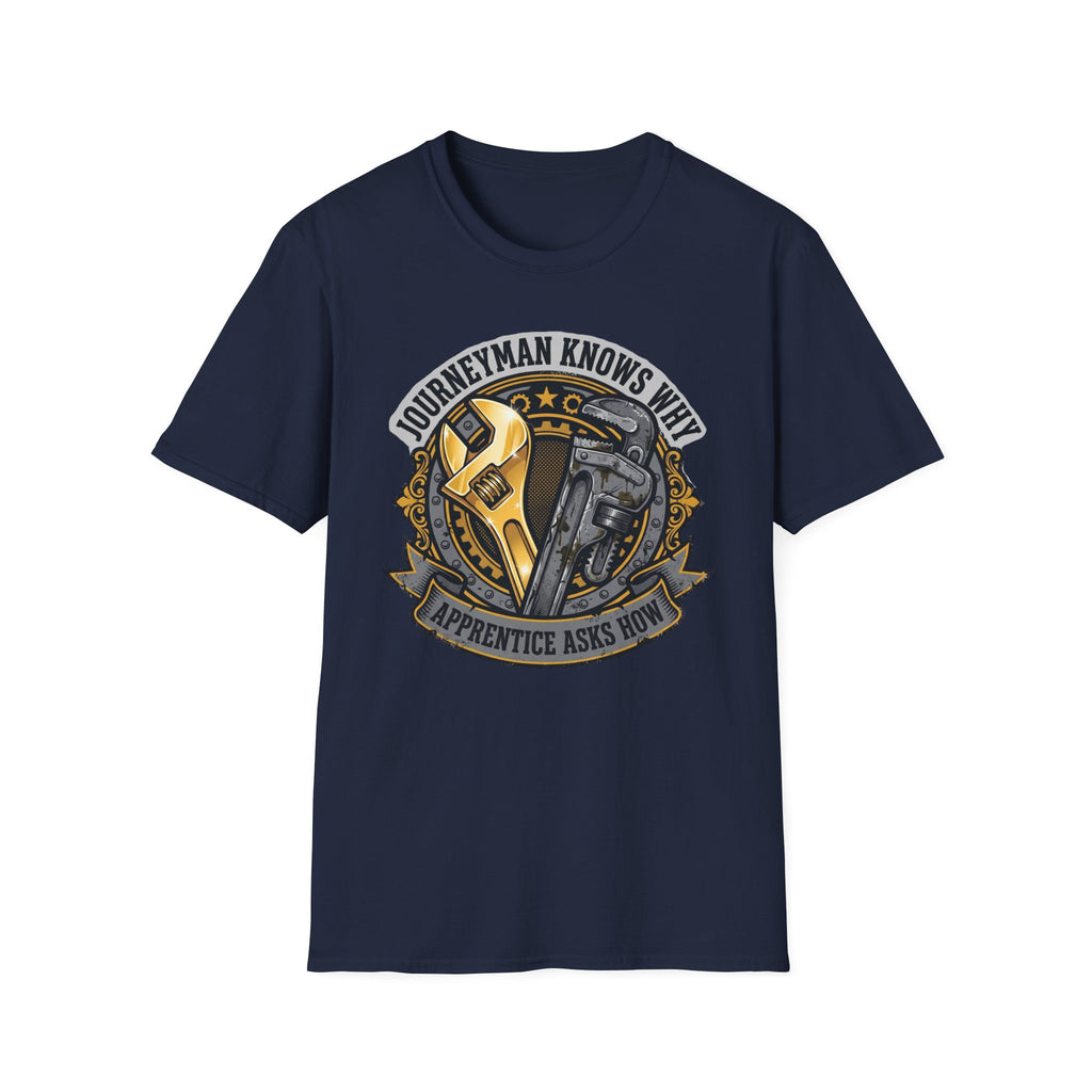 Journeyman Knows Why Apprentice Asks How T-Shirt