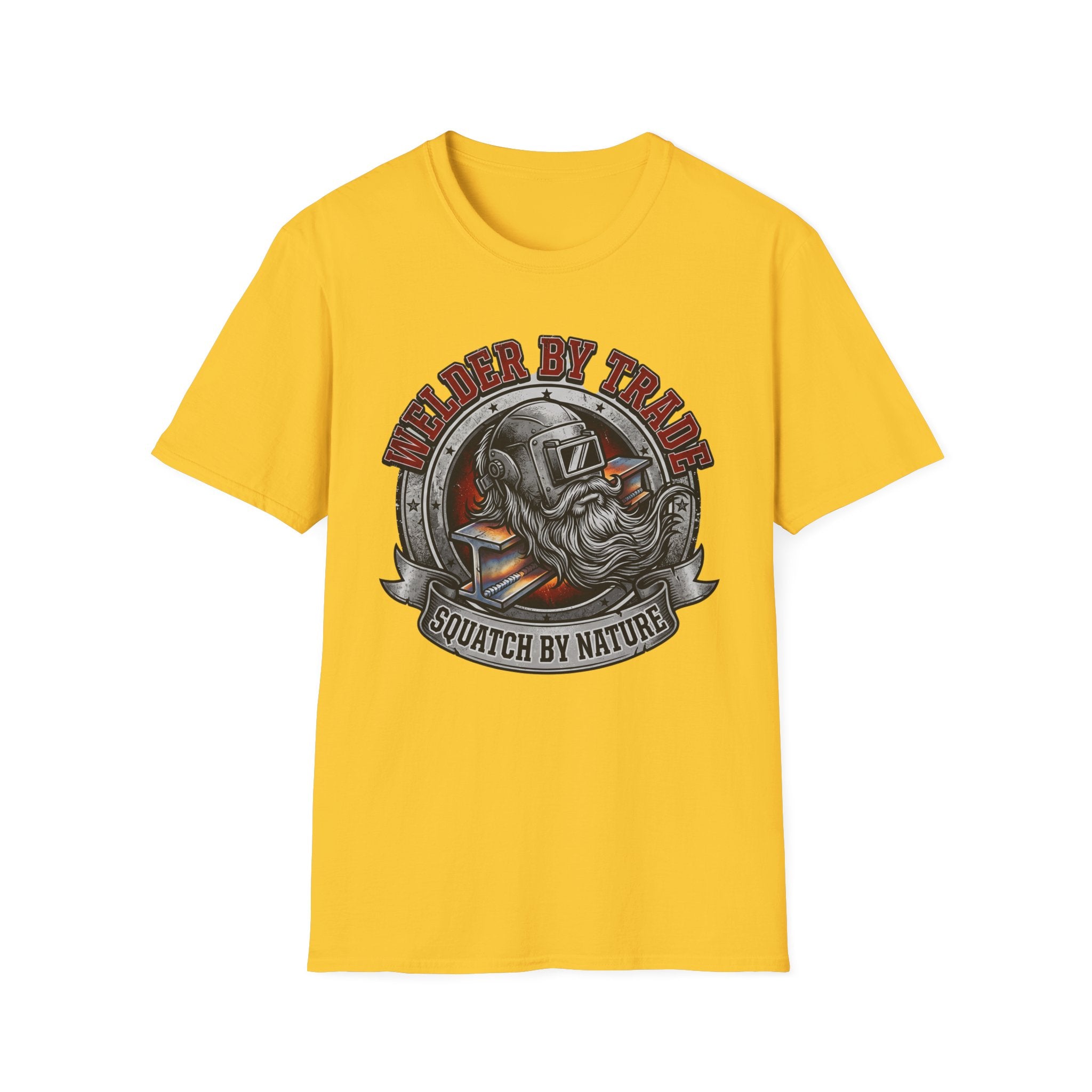 Welder By Trade Squatch By Nature T-Shirt