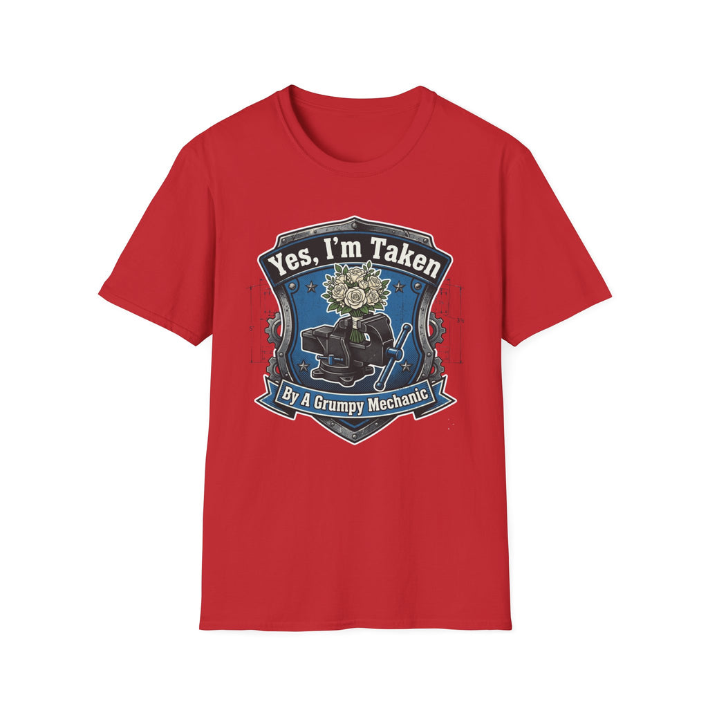 Yes Im Taken By A Grumpy Mechanic T-Shirt