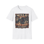 Weld All Day, Two Step All Night T-Shirt