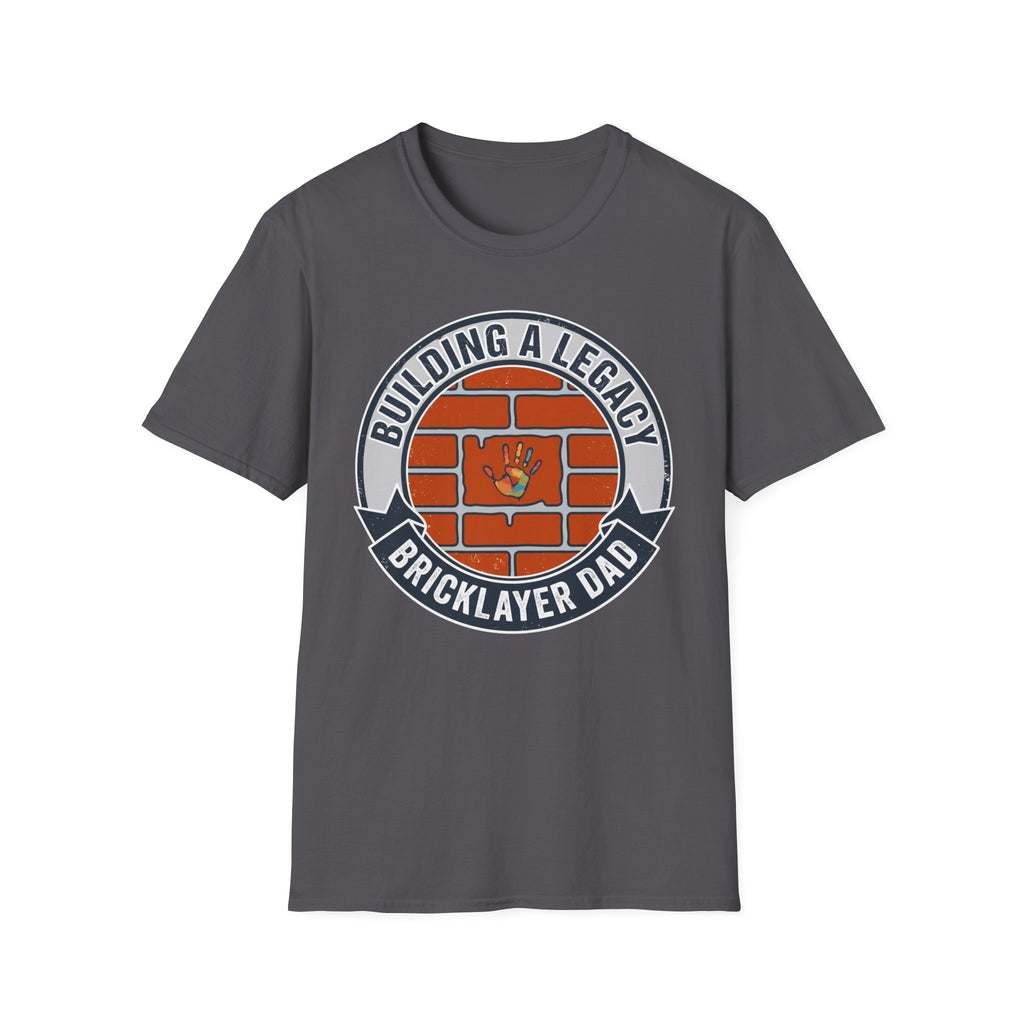 Building A Legacy Bricklayer Dad T-Shirt