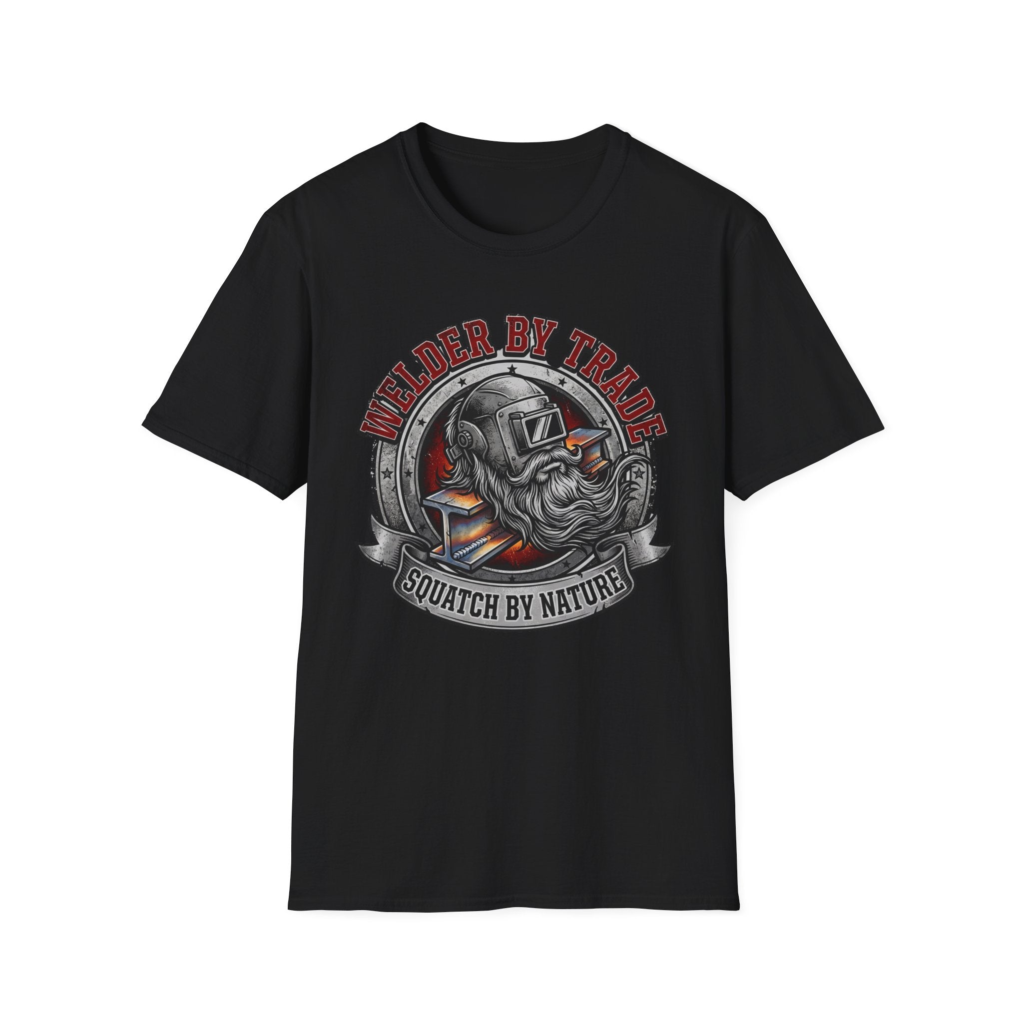 Welder By Trade Squatch By Nature T-Shirt