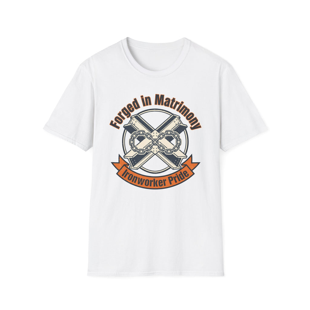 Forged In Matrimony Ironworker Pride T-Shirt