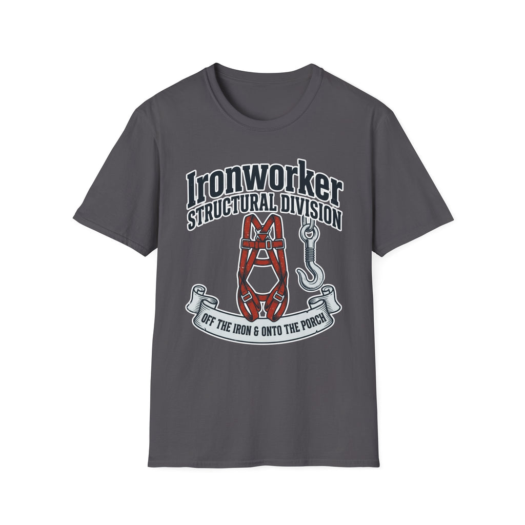Ironworker Structural Division Off The Iron & Onto The Porch T-Shirt