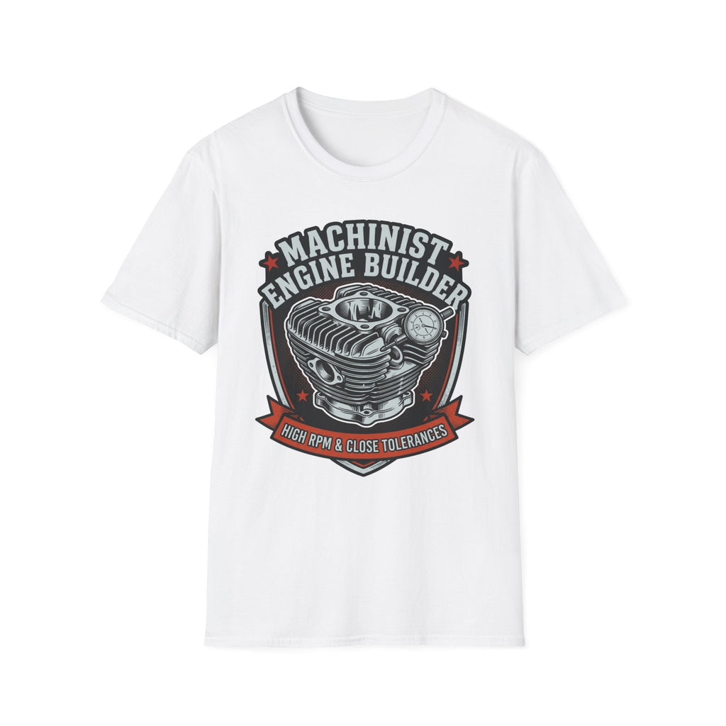 Machinist Engine Builder High RPM & Close Tolerances T-Shirt