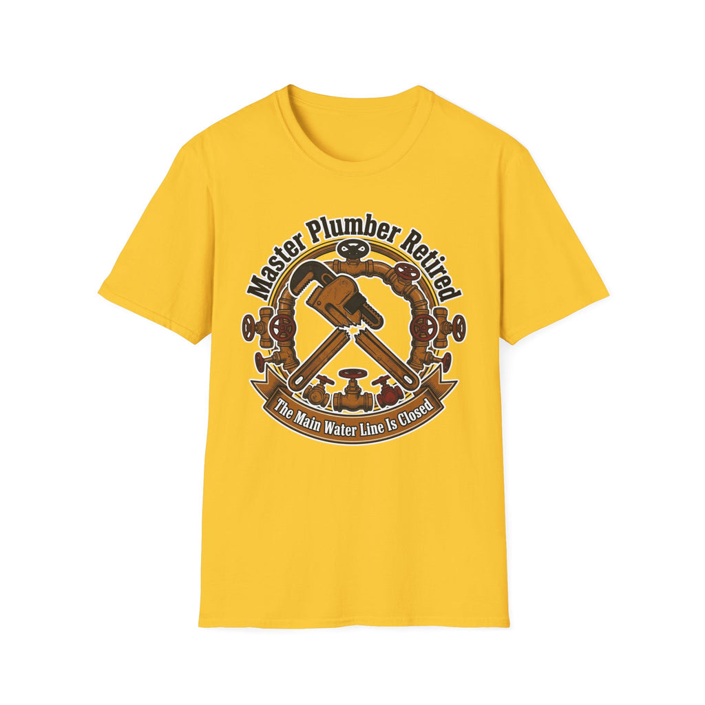 Master Plumber Retired The Main Water Line Is Closed T-Shirt