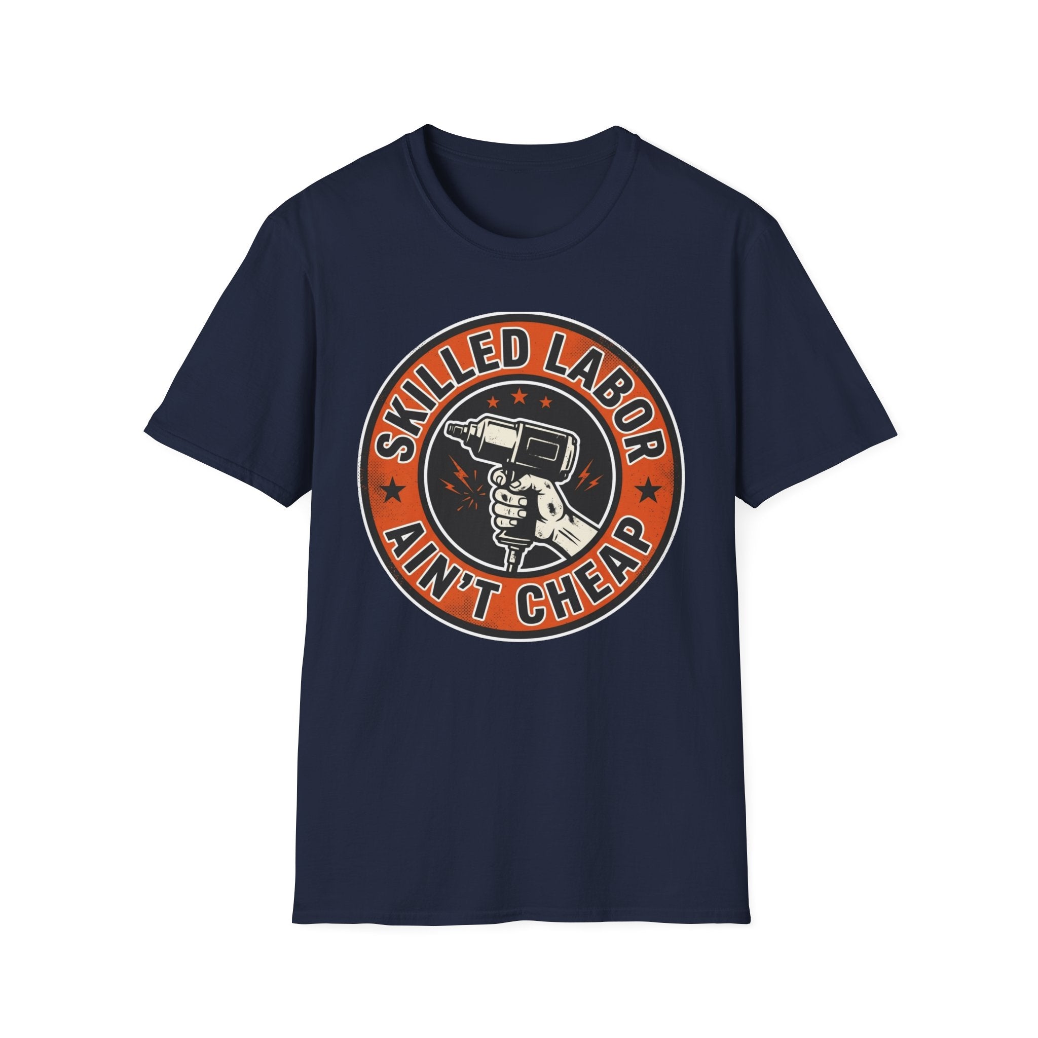 Skilled Labor Ain't Cheap T-Shirt
