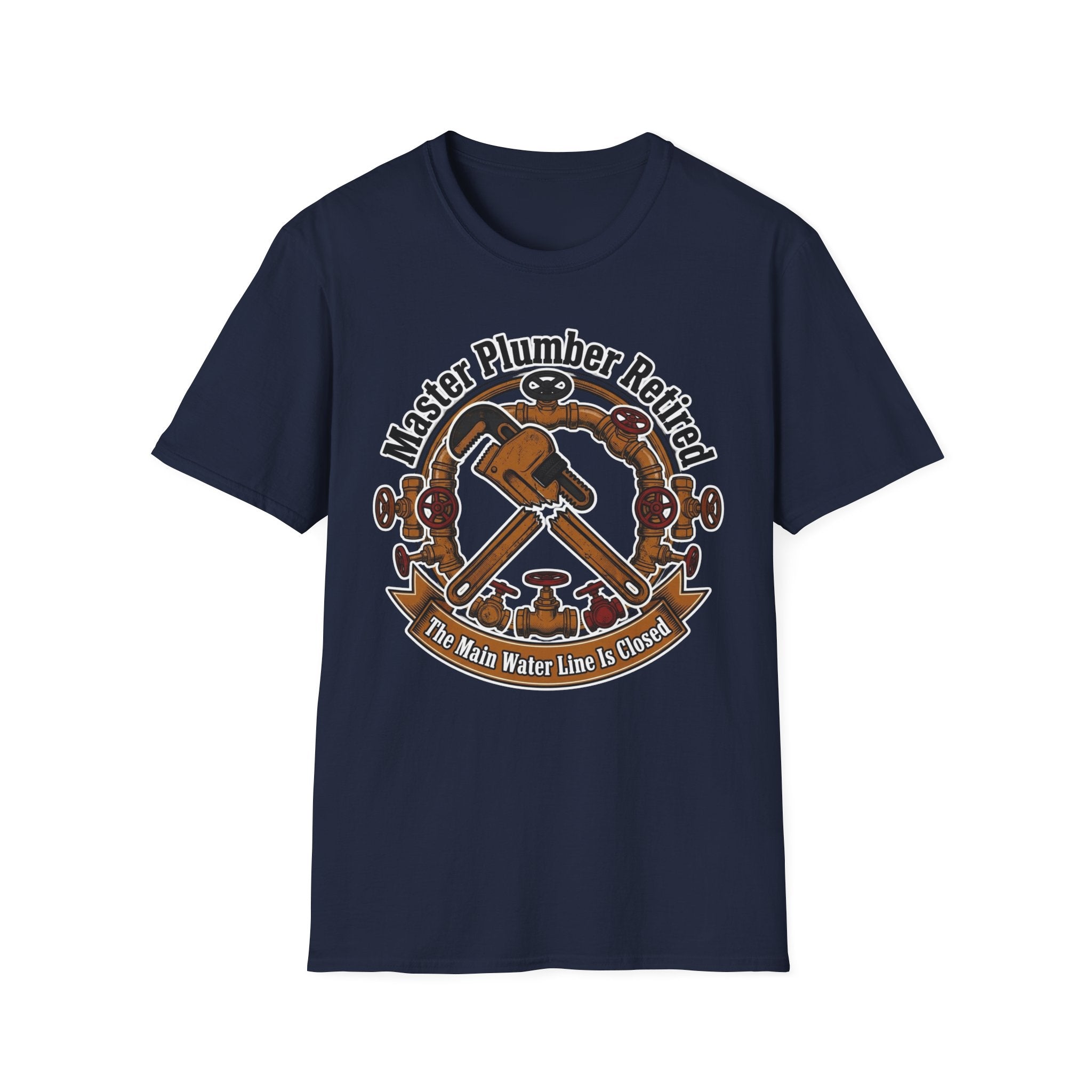 Master Plumber Retired The Main Water Line Is Closed T-Shirt