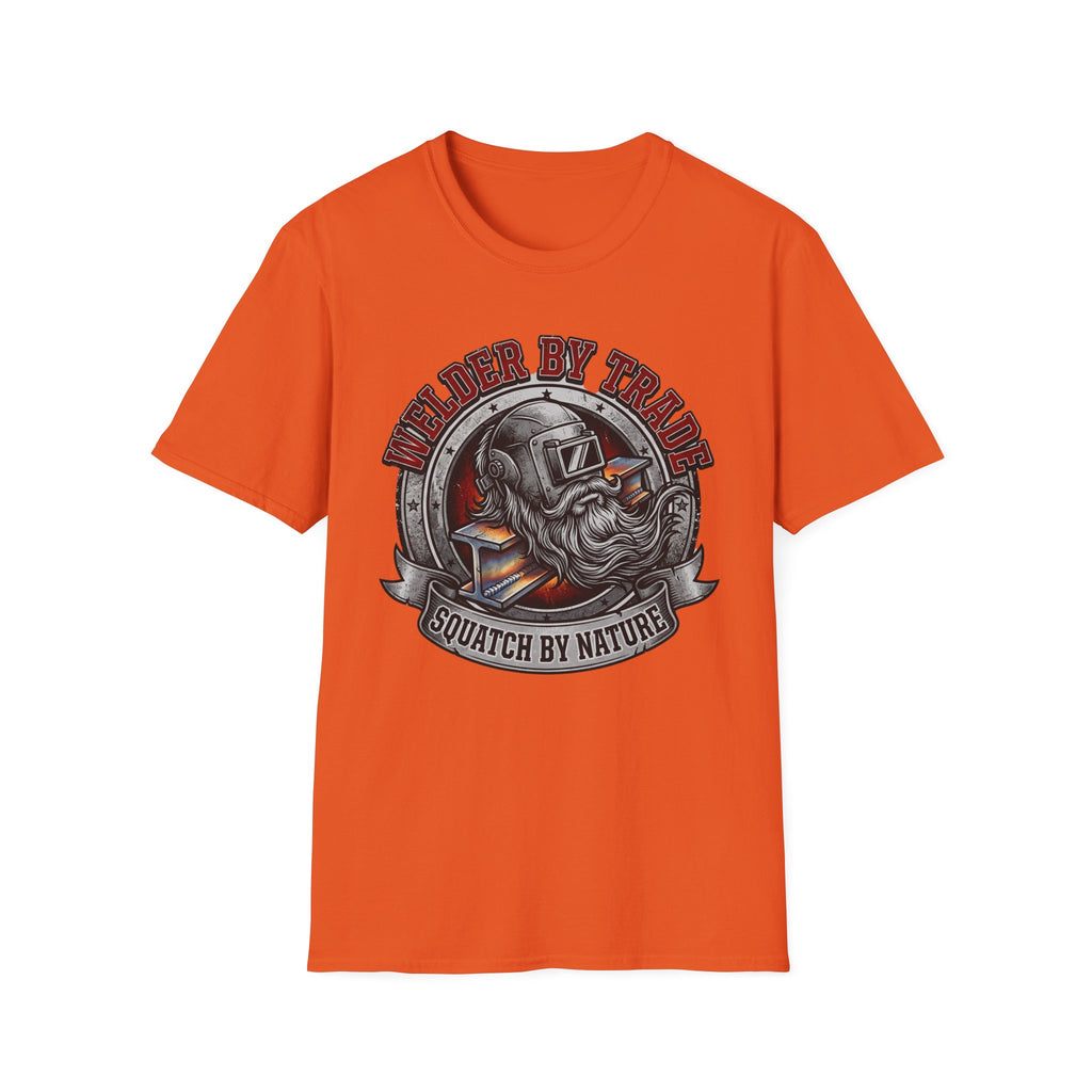 Welder By Trade Squatch By Nature T-Shirt