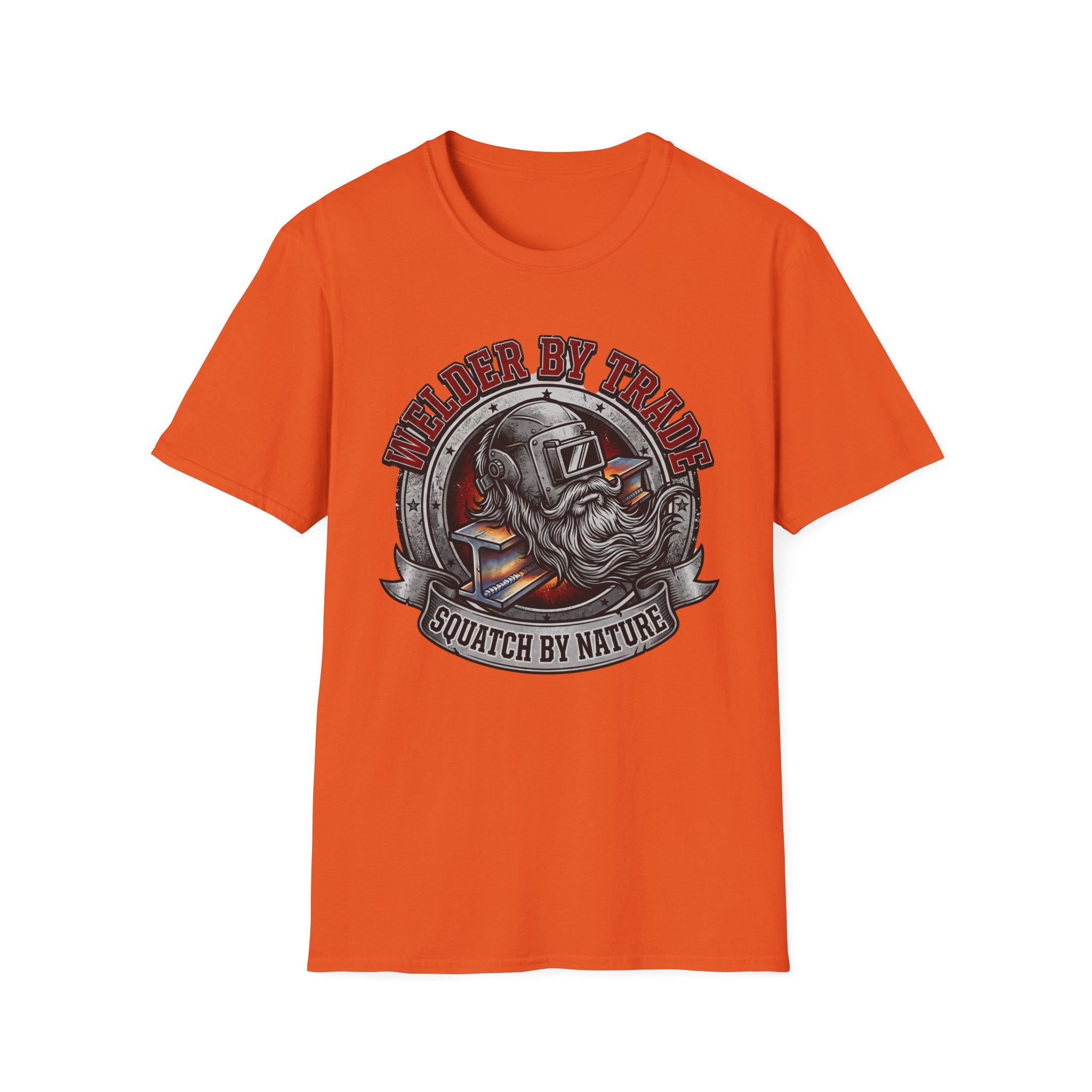 Welder By Trade Squatch By Nature T-Shirt