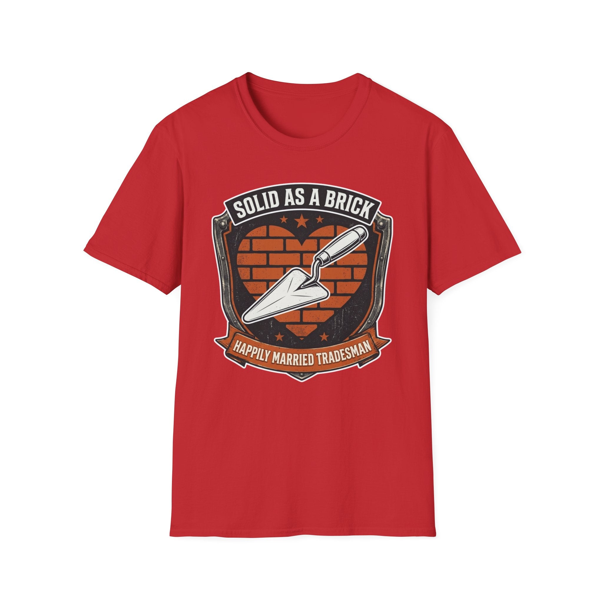 Solid As A Brick Happily Married Tradesman T-Shirt
