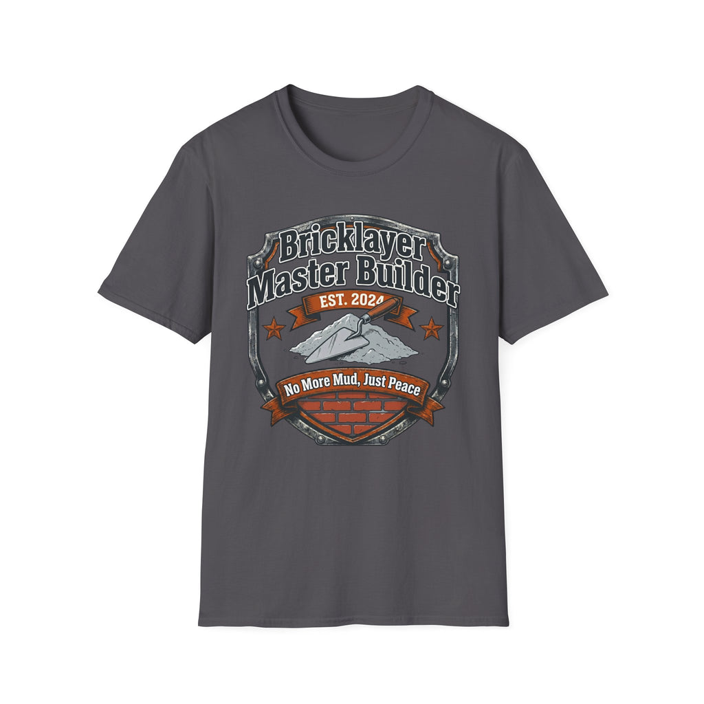 Bricklayer Master Builder No More Mud Just Peace T-Shirt