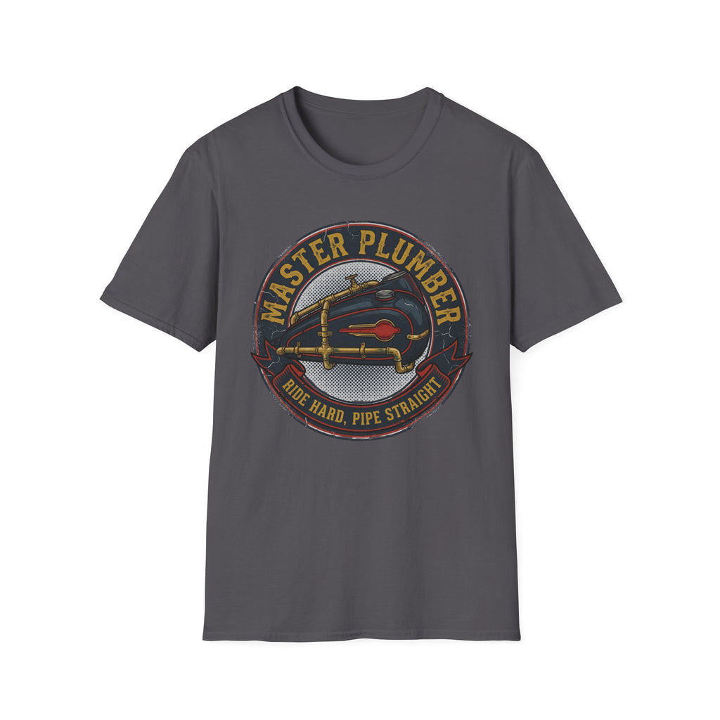 Master Plumber Ride Hard Pipe Straight T-Shirt
