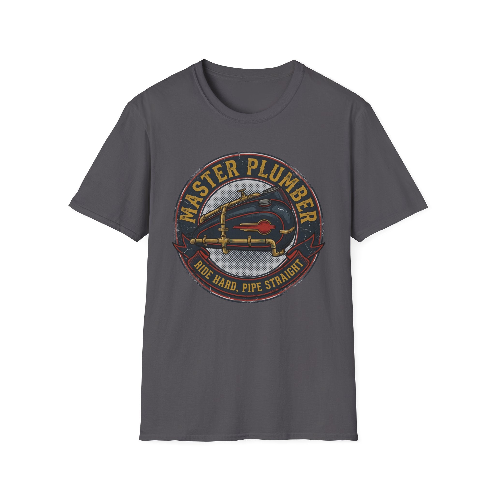 Master Plumber Ride Hard Pipe Straight T-Shirt