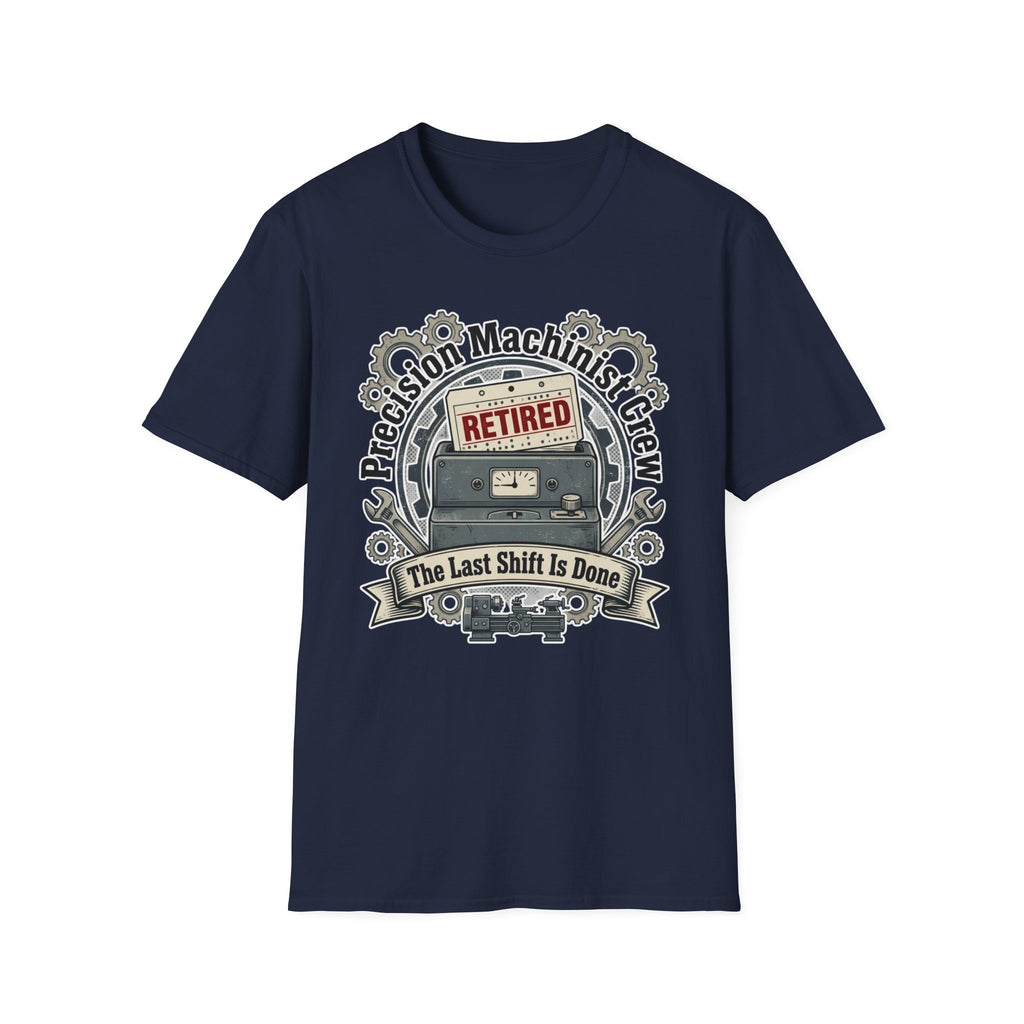 Precision Machinist Crew The Last Shift Is Done T-Shirt
