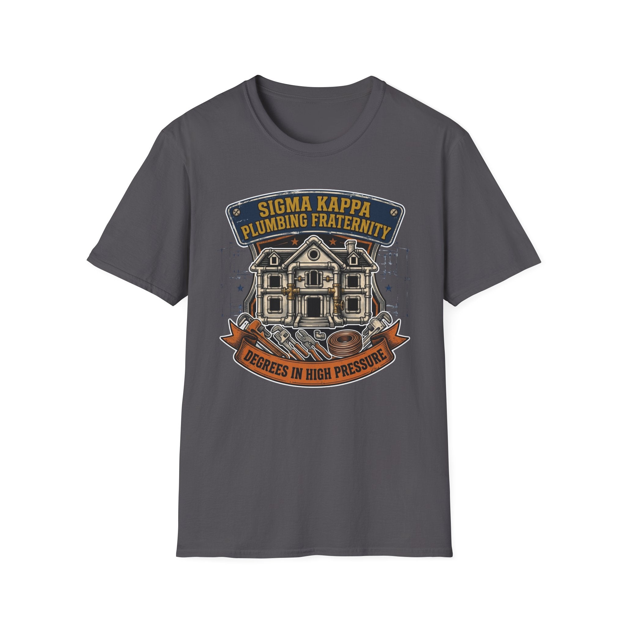 Sigma Kappa Plumbing Fraternity Degrees In High Pressure T-Shirt