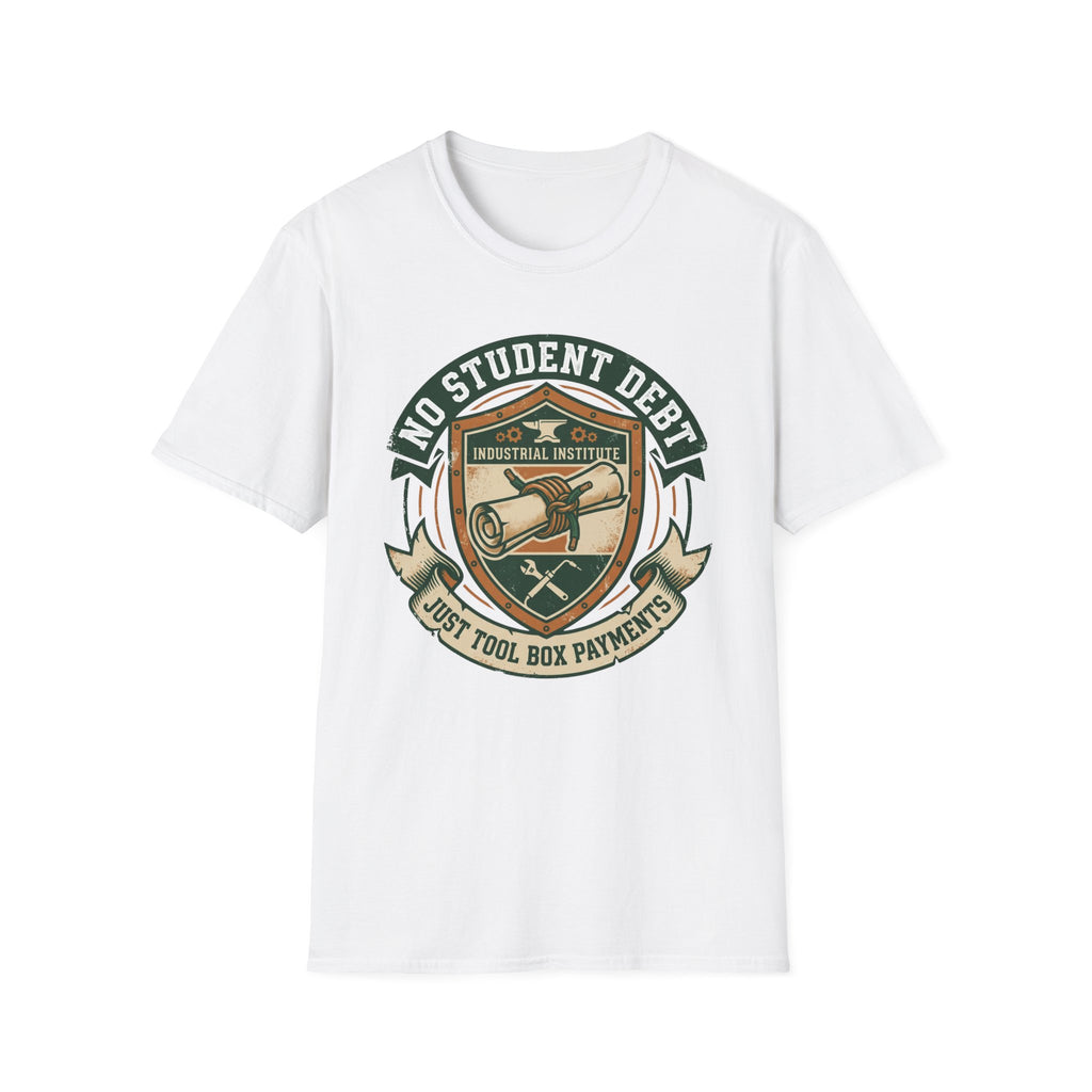 No Student Debt Just Tool Box Payments T-Shirt
