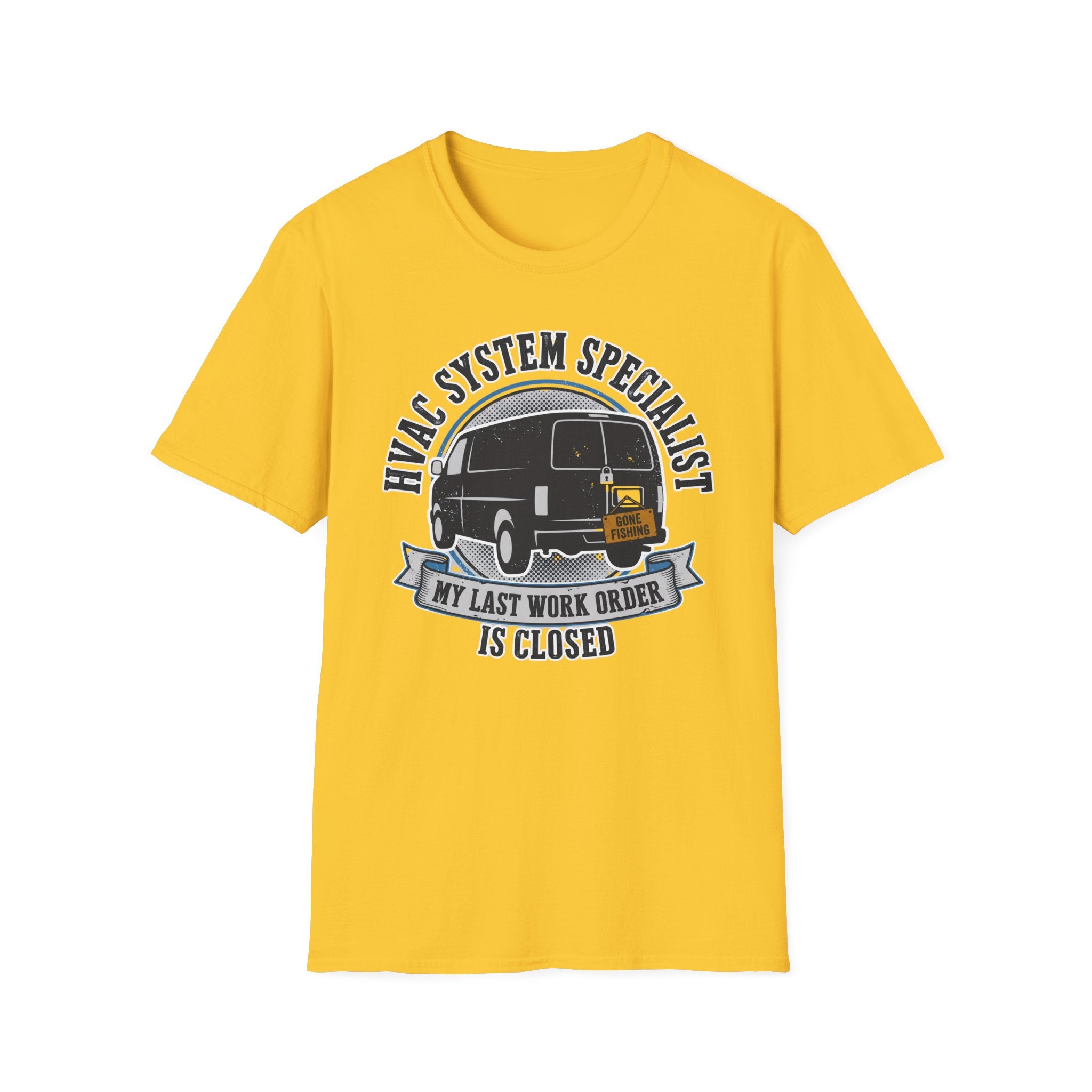 HVAC System Specialist My Last Work Order Is Closed T-Shirt