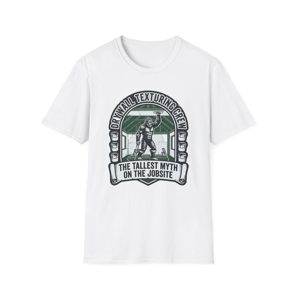 Drywall Texturing Crew The Tallest Myth On The Jobsite T-Shirt