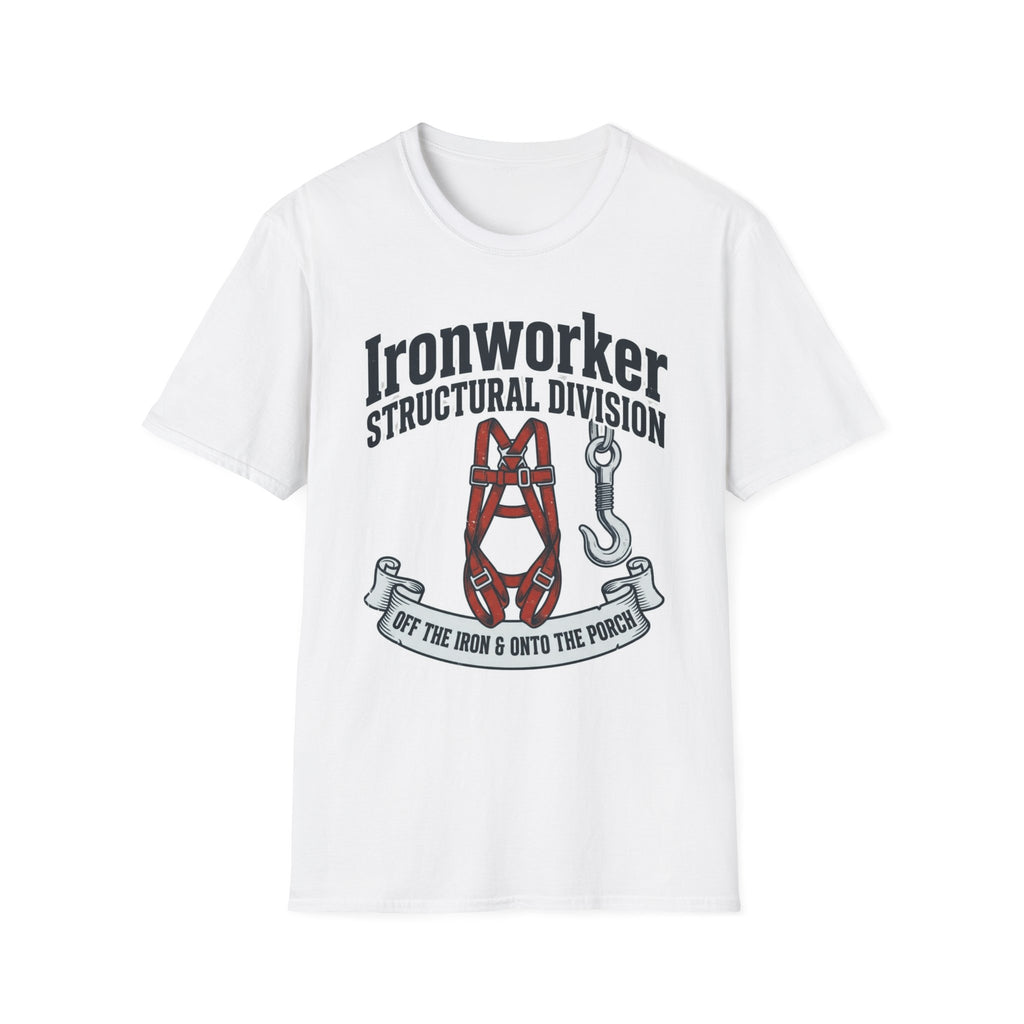 Ironworker Structural Division Off The Iron & Onto The Porch T-Shirt
