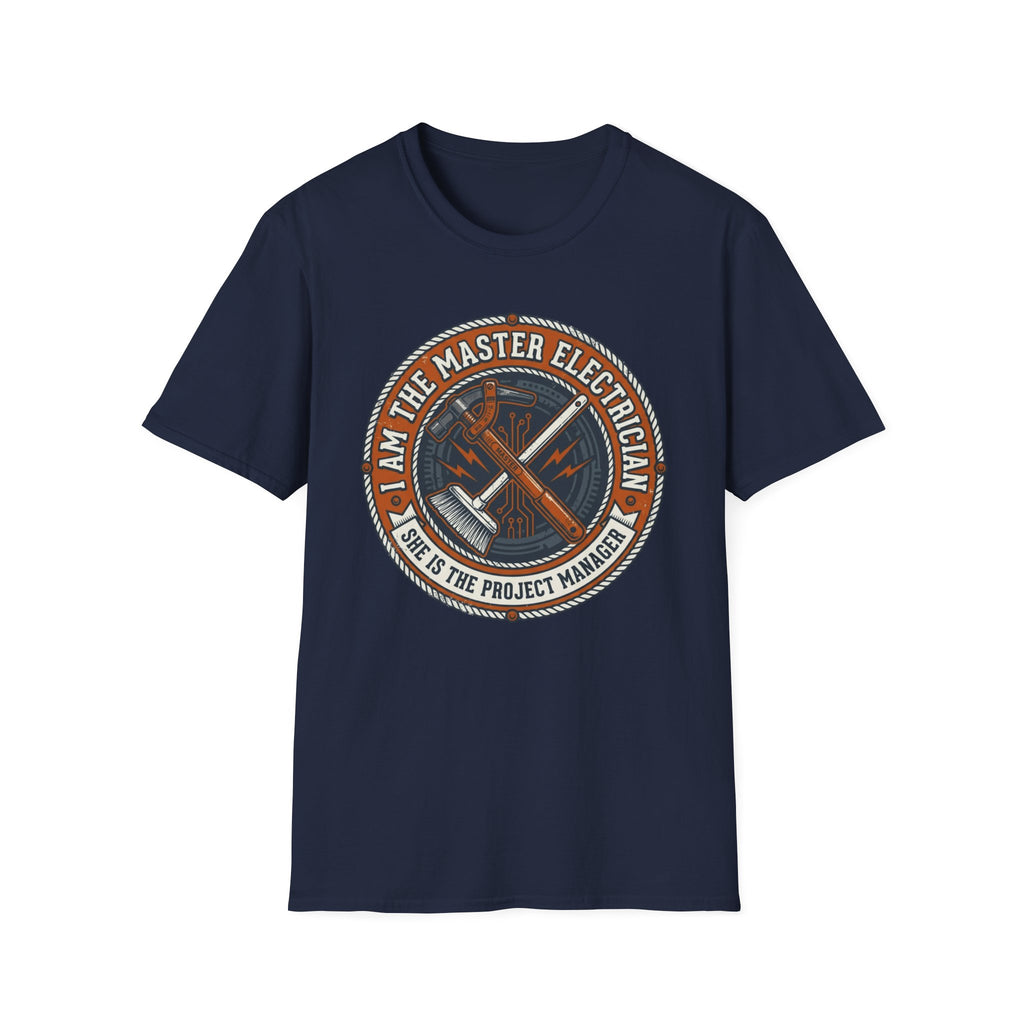 I Am The Master Electrician She Is The Project Manager T-Shirt