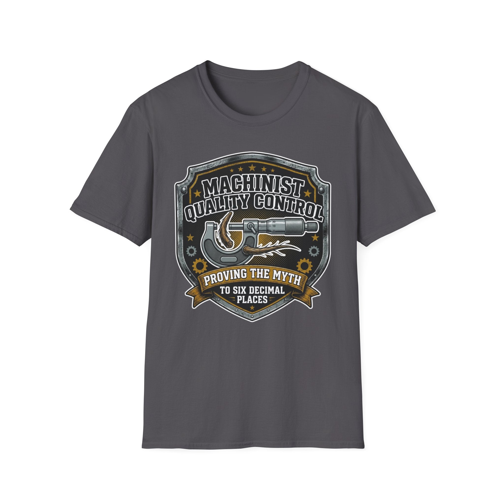 Machinist Quality Control Proving The Myth To Six Decimal Places T-Shirt