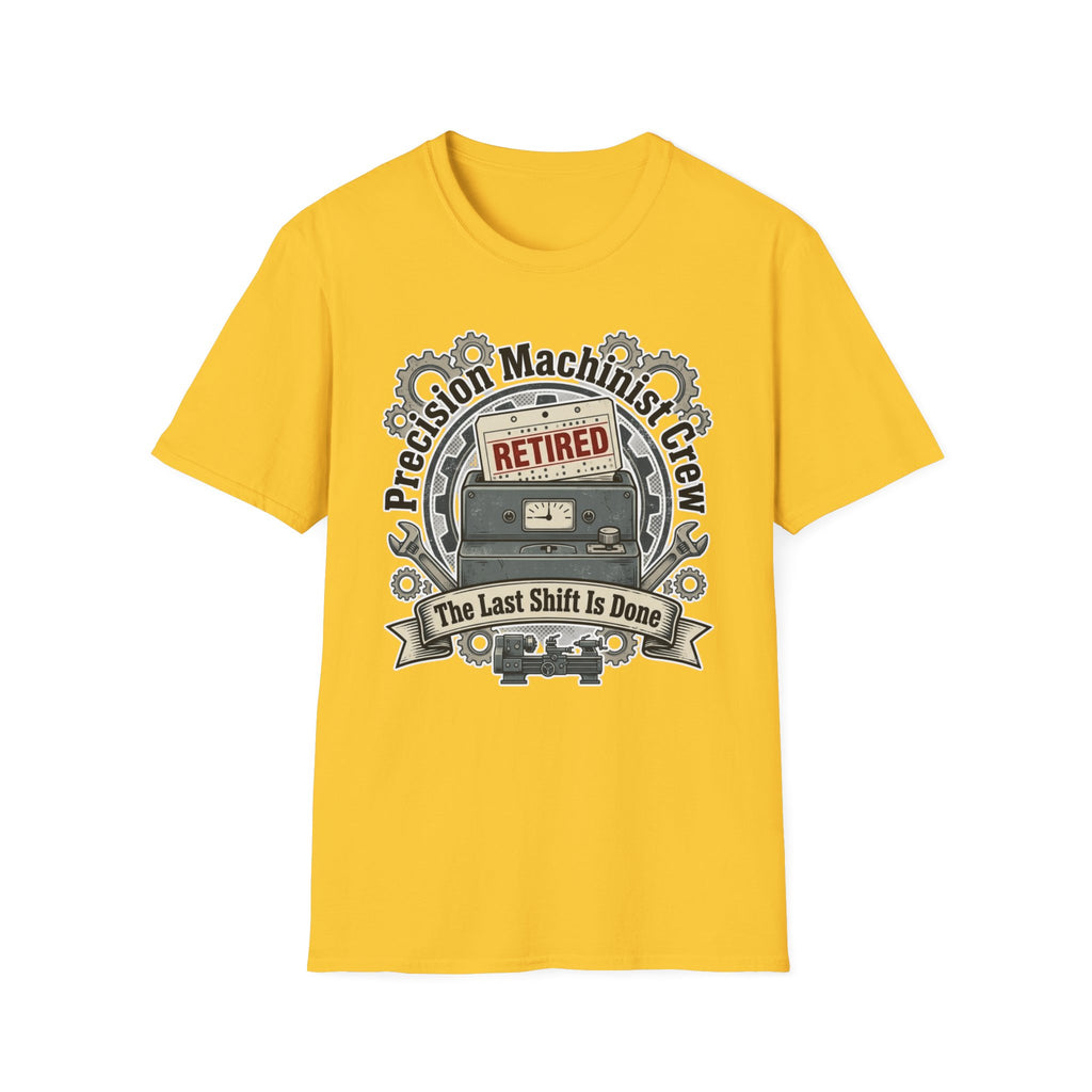 Precision Machinist Crew The Last Shift Is Done T-Shirt
