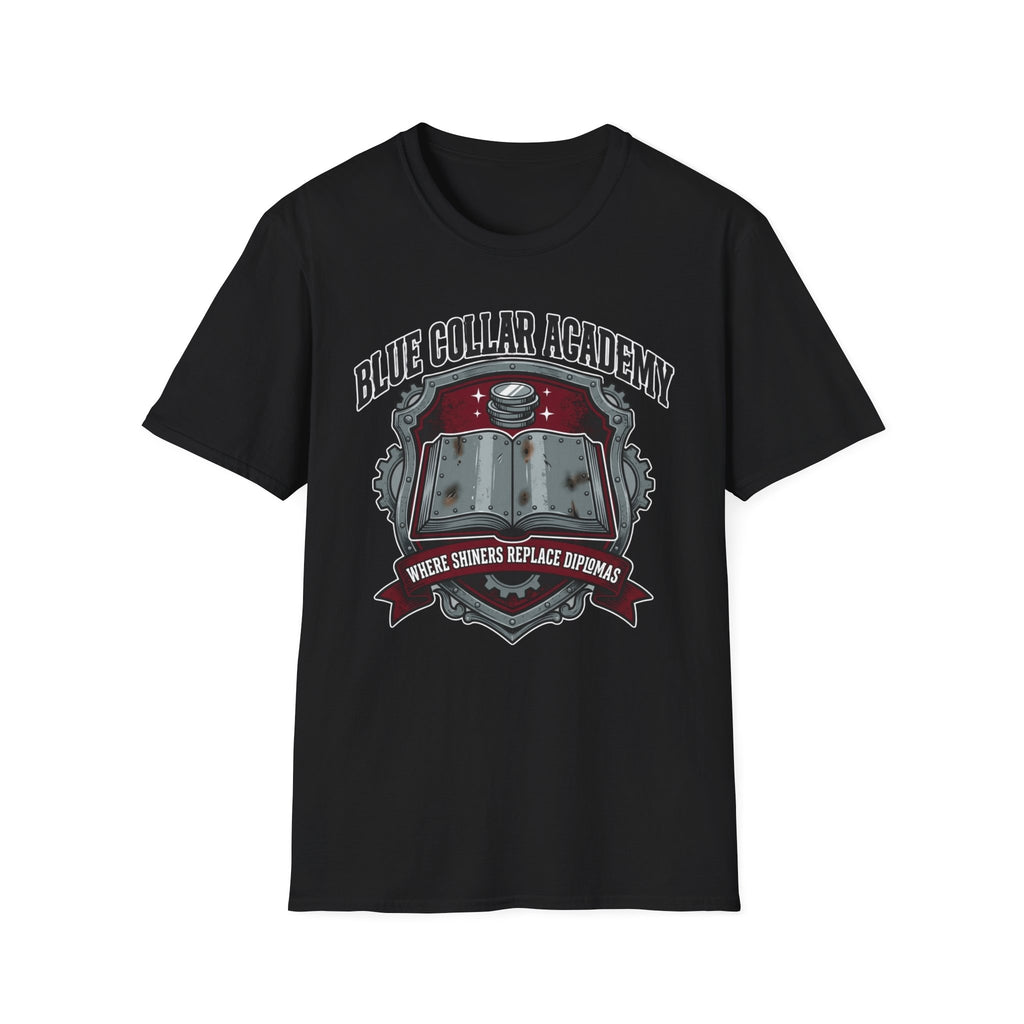 Blue Collar Academy Where Shiners Replace Diplomas T-Shirt