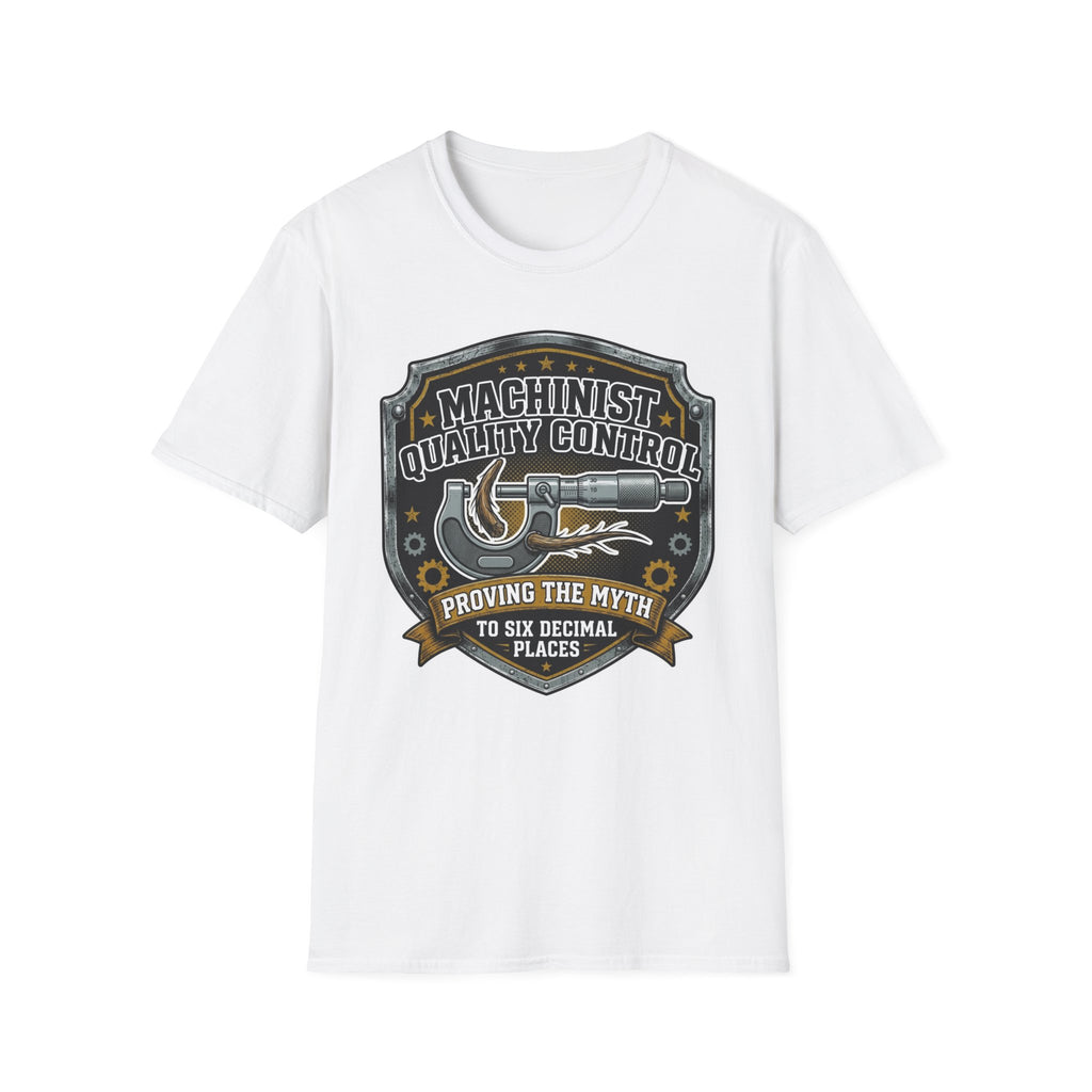 Machinist Quality Control Proving The Myth To Six Decimal Places T-Shirt