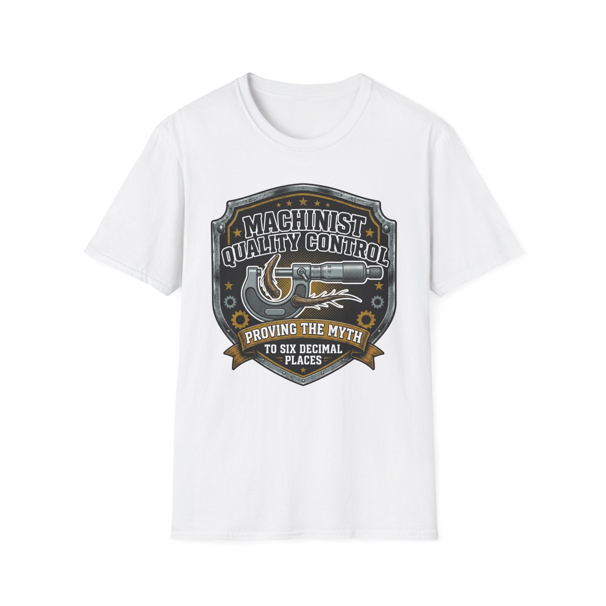 Machinist Quality Control Proving The Myth To Six Decimal Places T-Shirt