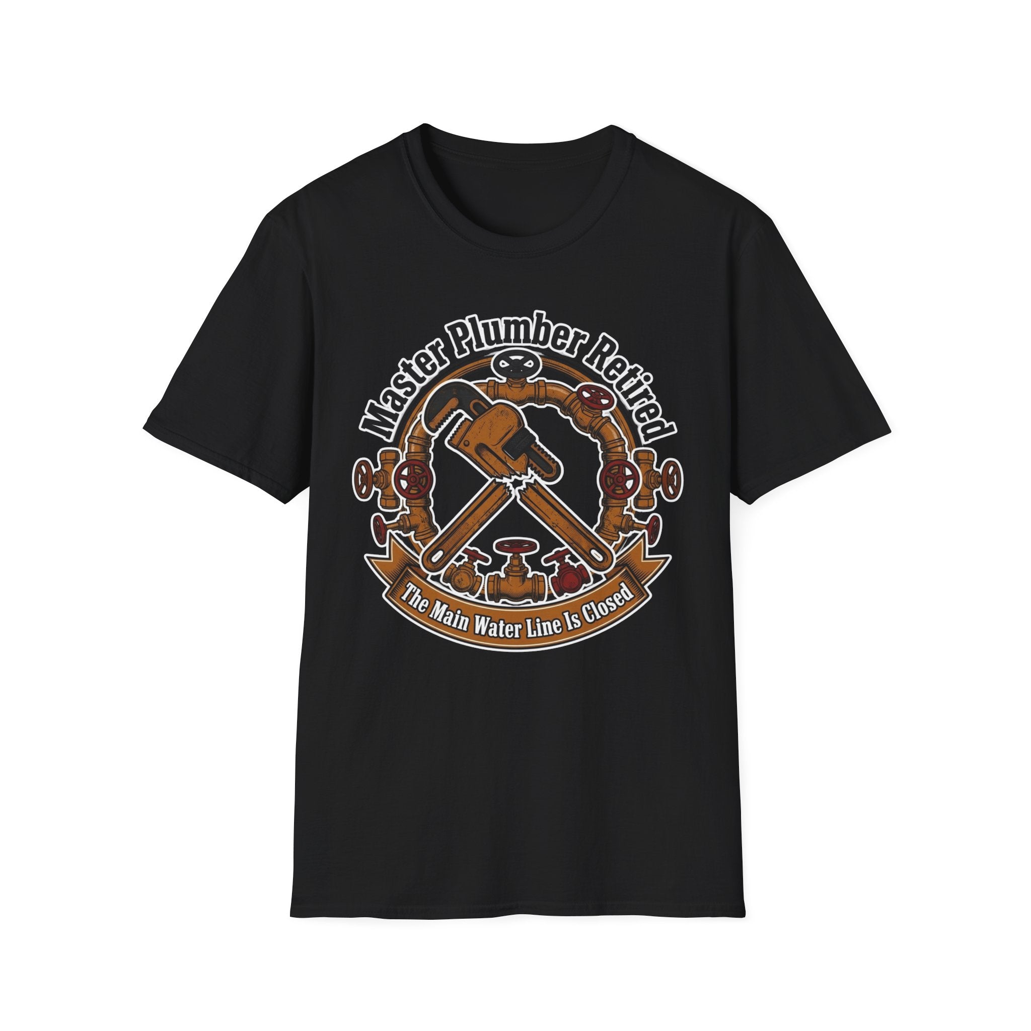 Master Plumber Retired The Main Water Line Is Closed T-Shirt