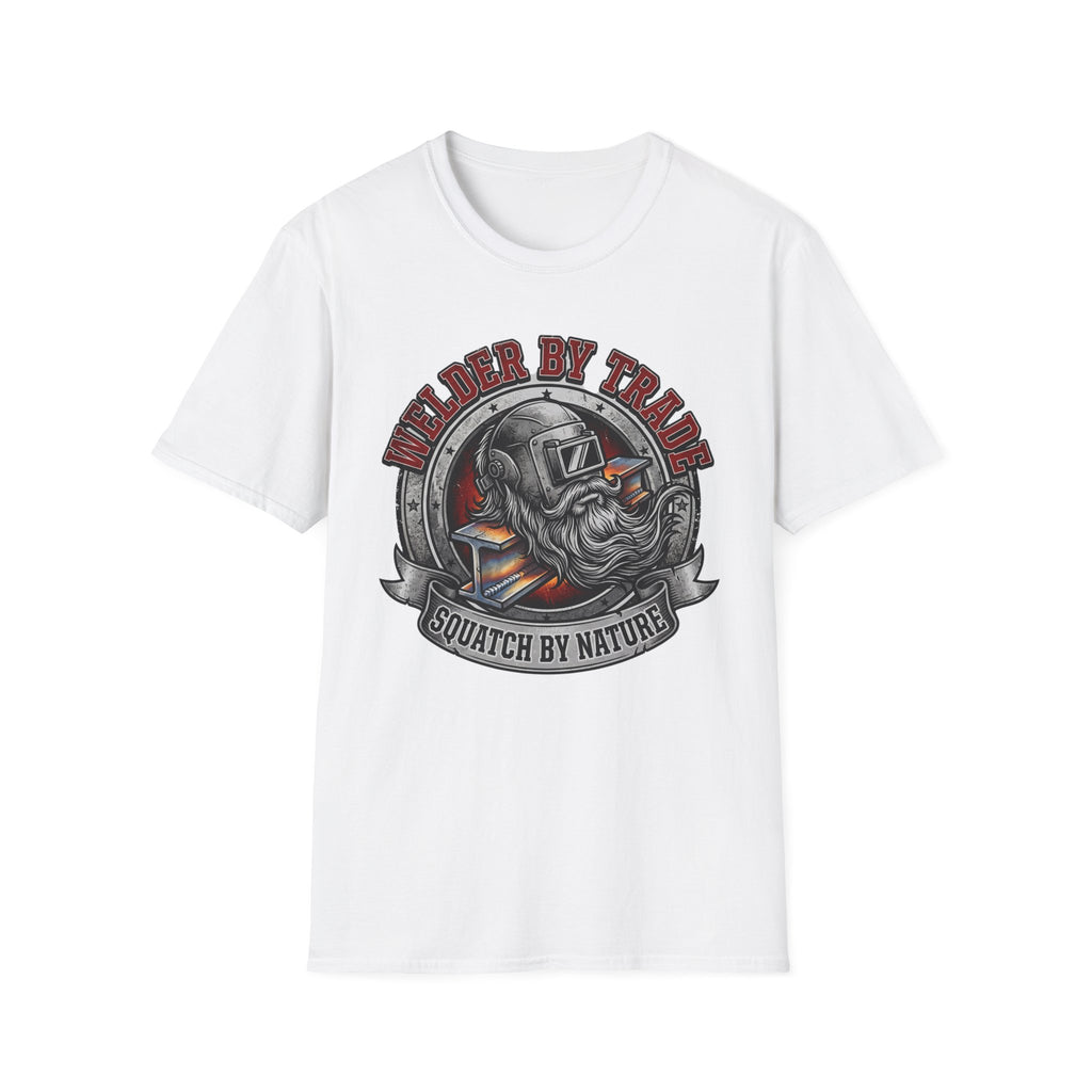 Welder By Trade Squatch By Nature T-Shirt