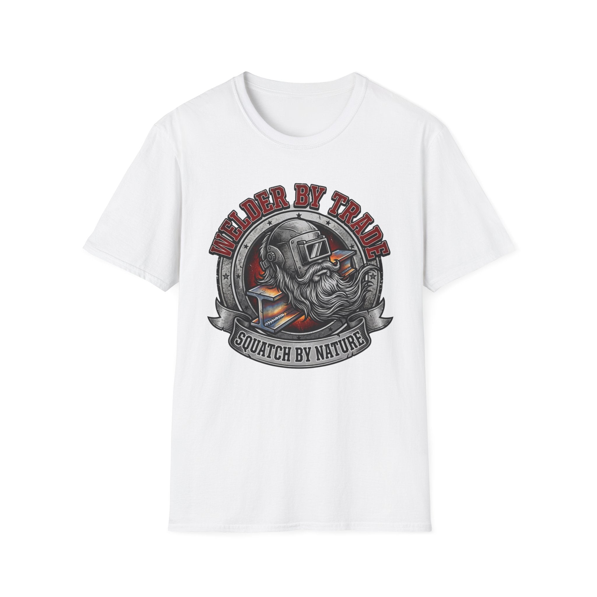 Welder By Trade Squatch By Nature T-Shirt