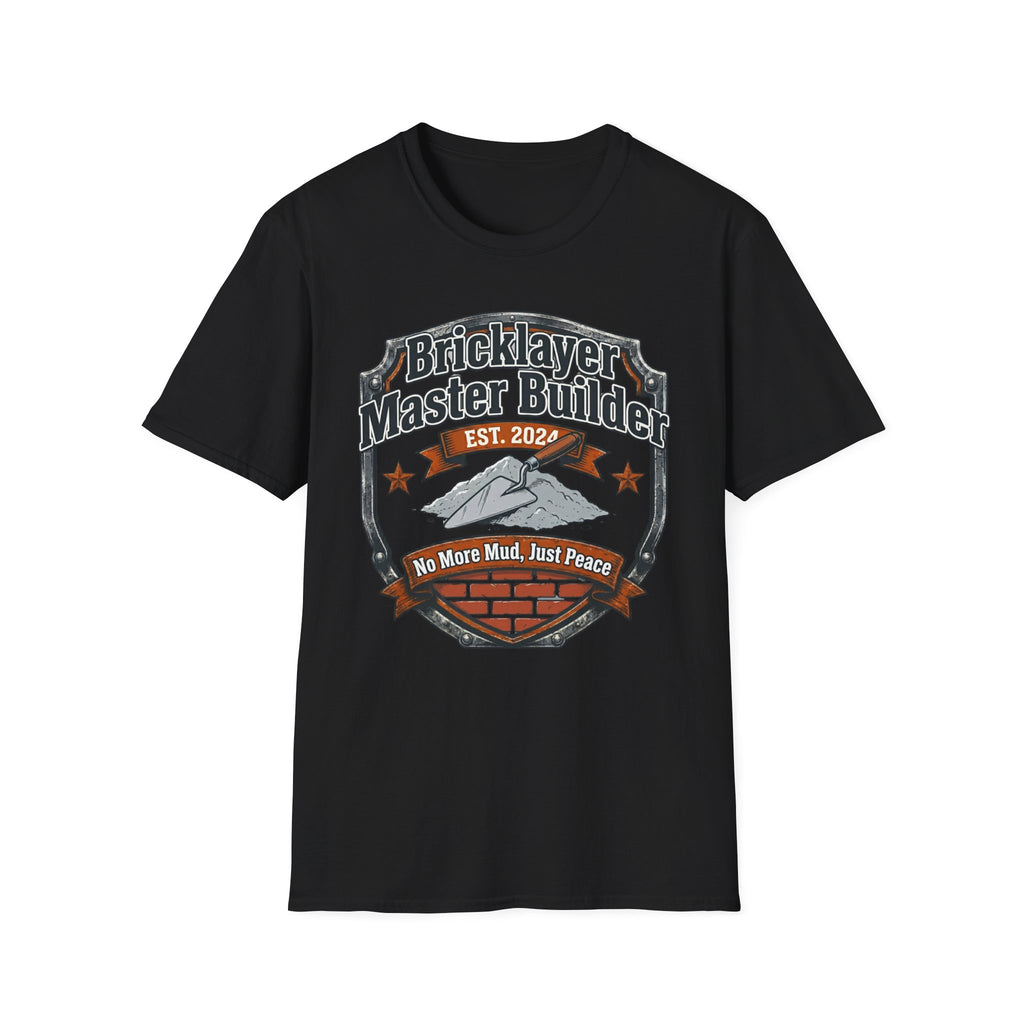 Bricklayer Master Builder No More Mud Just Peace T-Shirt