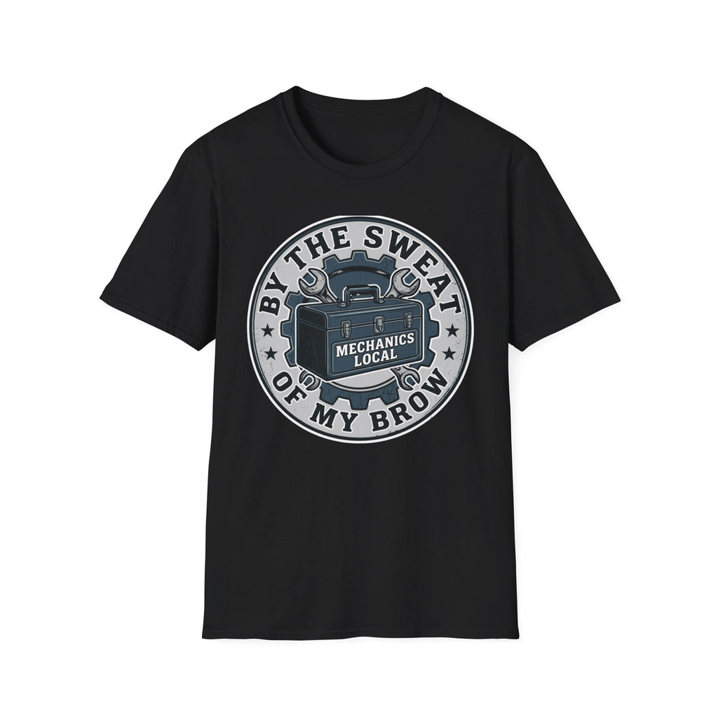 By The Sweat Of My Brow Mechanics Local T-Shirt
